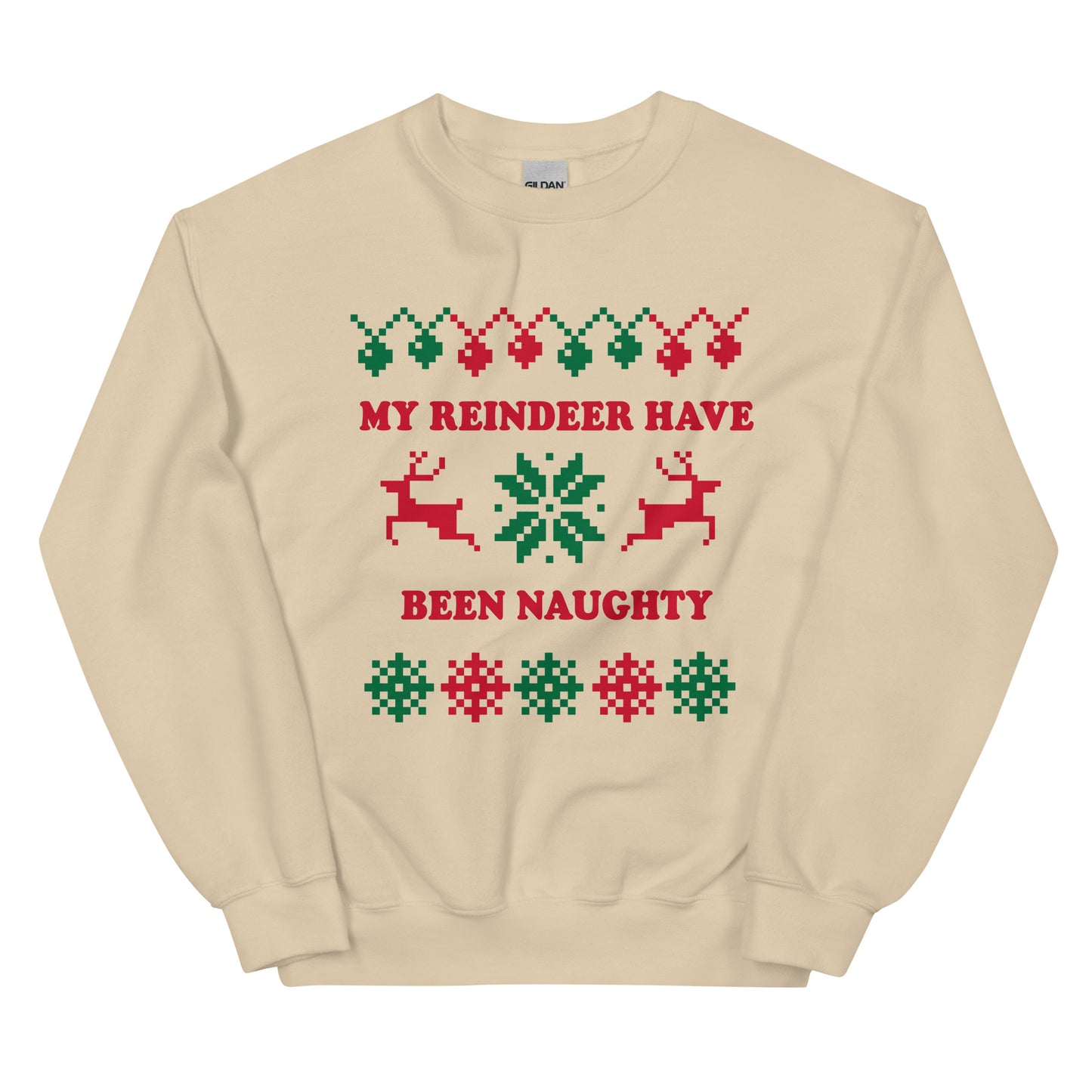 Beige My Reindeer Have Been Naughty Christmas Sweatshirt