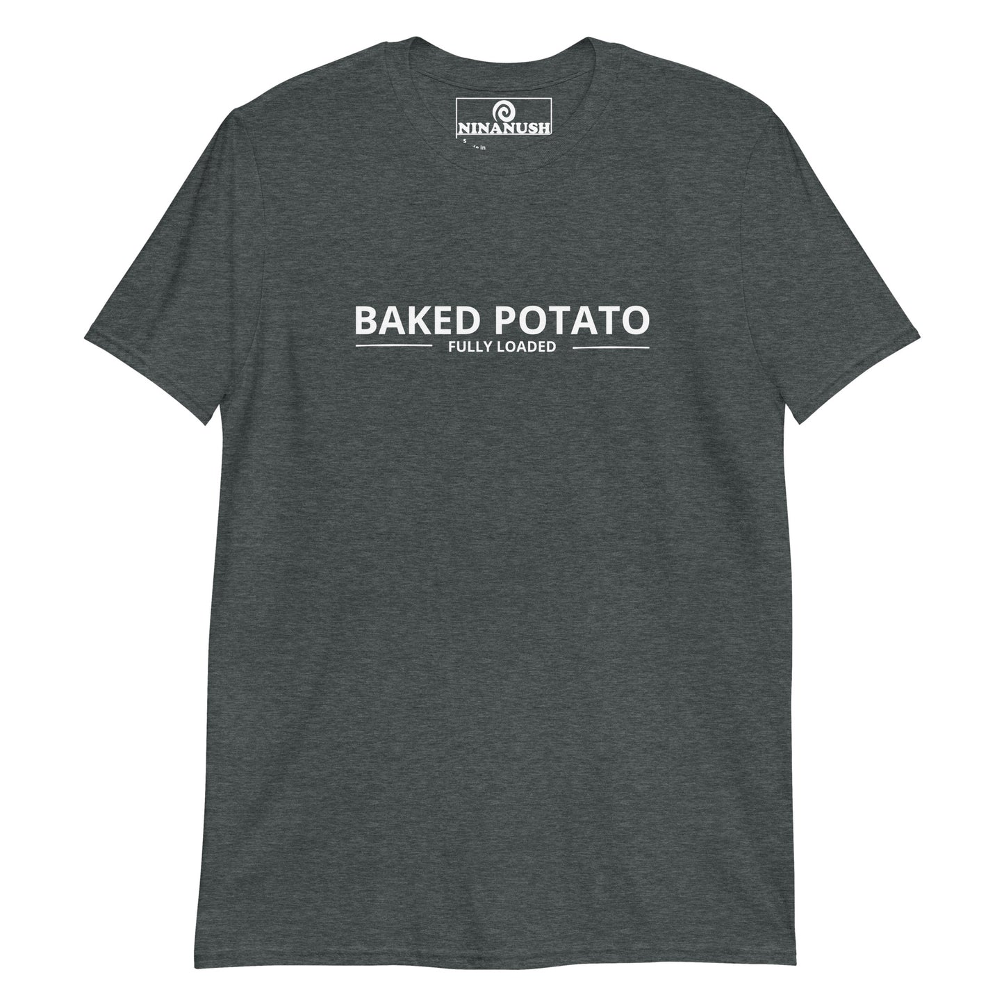 Dark gray funny baked potato saying t-shirt - A Baked Potato Fully Loaded T-Shirt, designed for potato lovers of all kinds! This unique potato shirt is a must-have for those who love a good baked potato. Whether you're a foodie or a potato enthusiast, it's a funny food shirt that's perfect for everyday streetwear or gifts for fully loaded baked potato lovers.