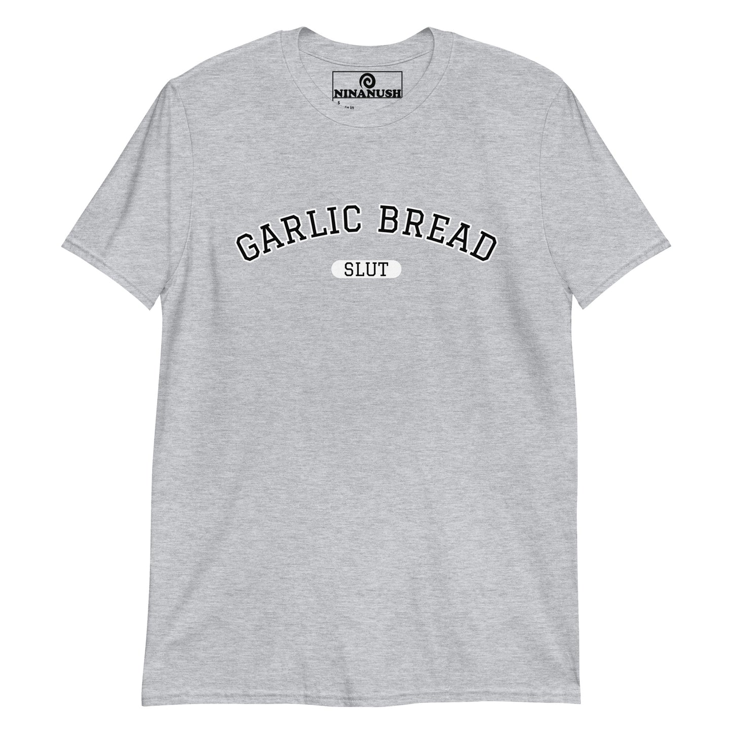 Garlic Bread Slut College Style T-Shirt