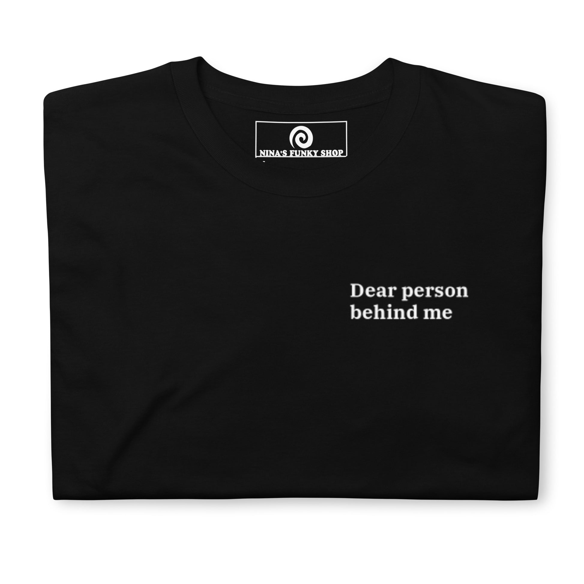 Black Front - Dear person behind me, the world is a better place with bagels in it. Love, The person in front of you T-shirt