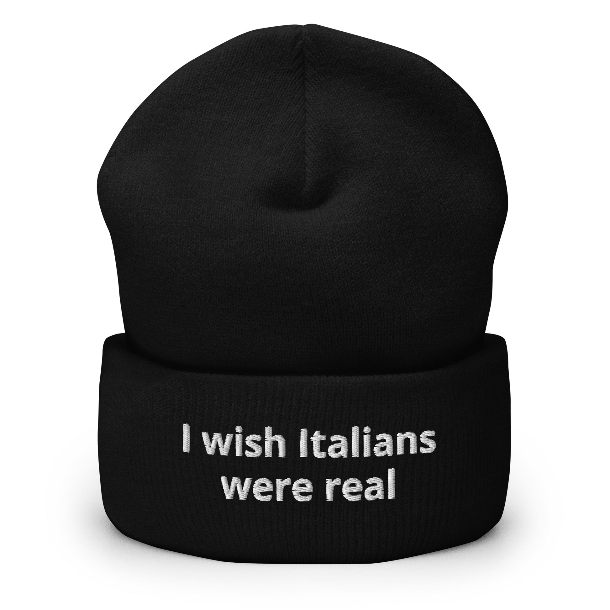 Black I Wish Italians Were Real Cuffed Beanie