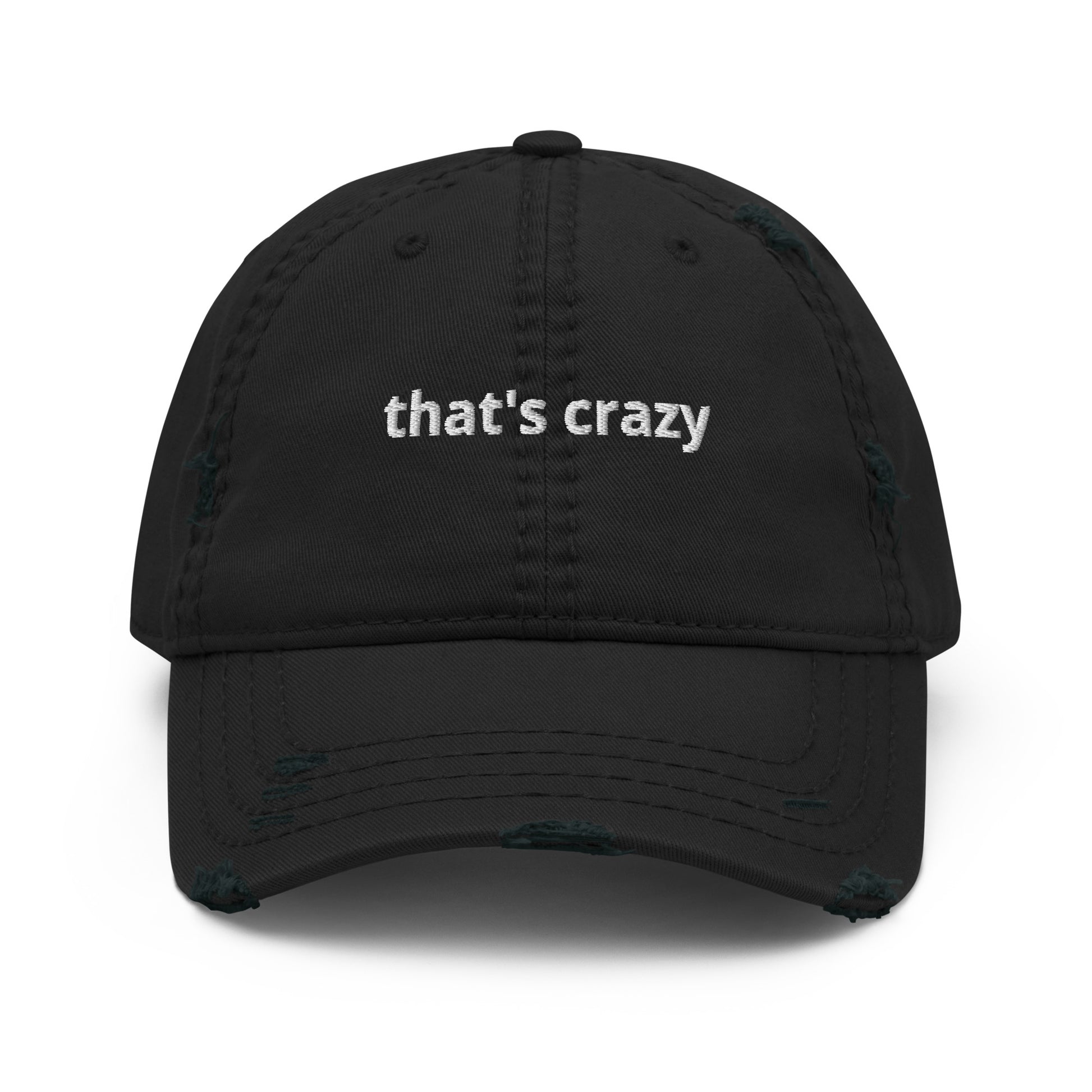 Black That's Crazy Distressed Dad Hat