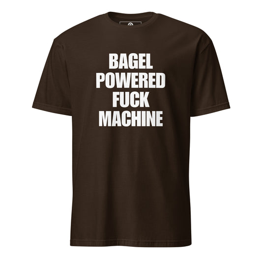Brown Bagel Powered Fuck Machine T-Shirt