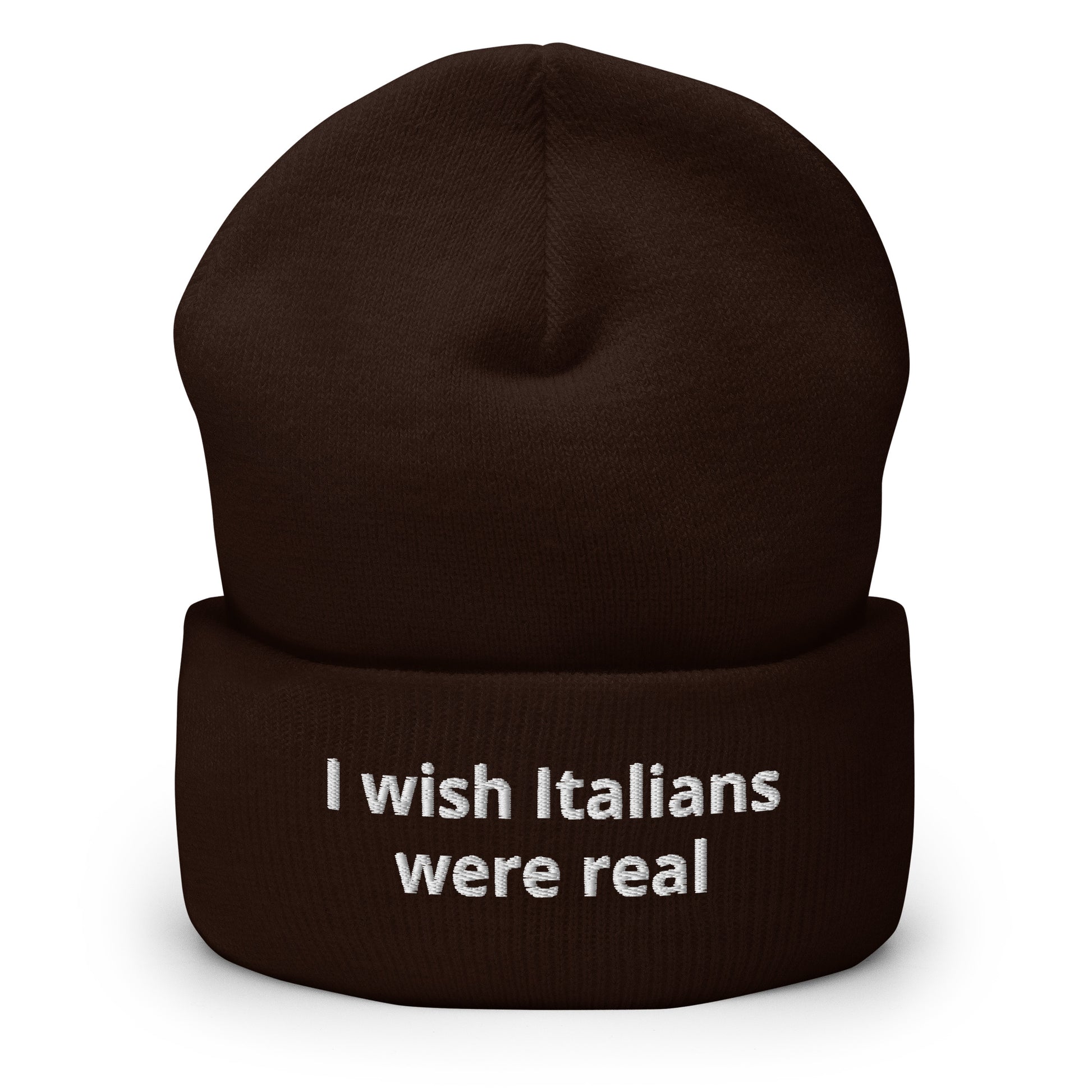 Brown I Wish Italians Were Real Cuffed Beanie