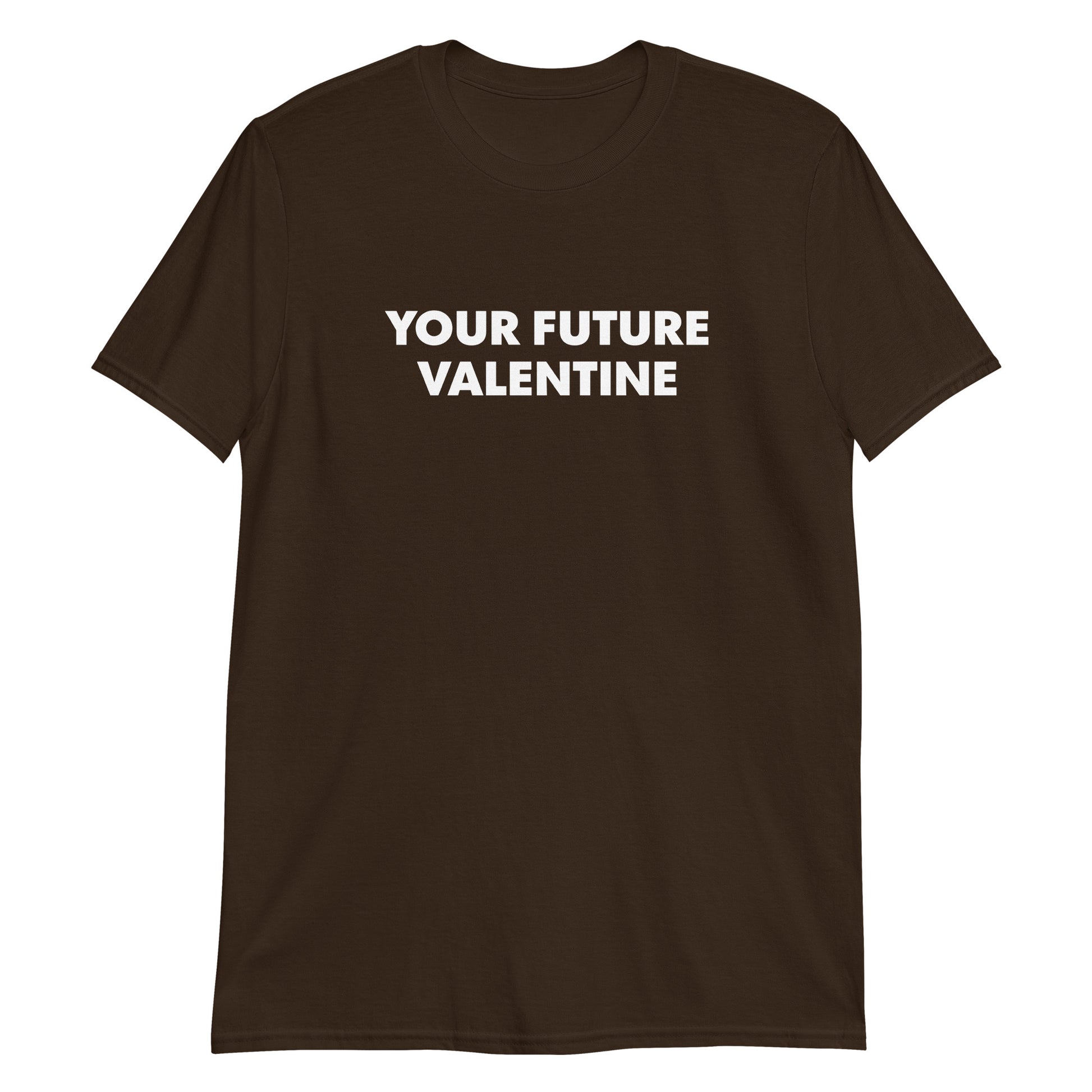 Brown Your Future Valentine T-Shirt