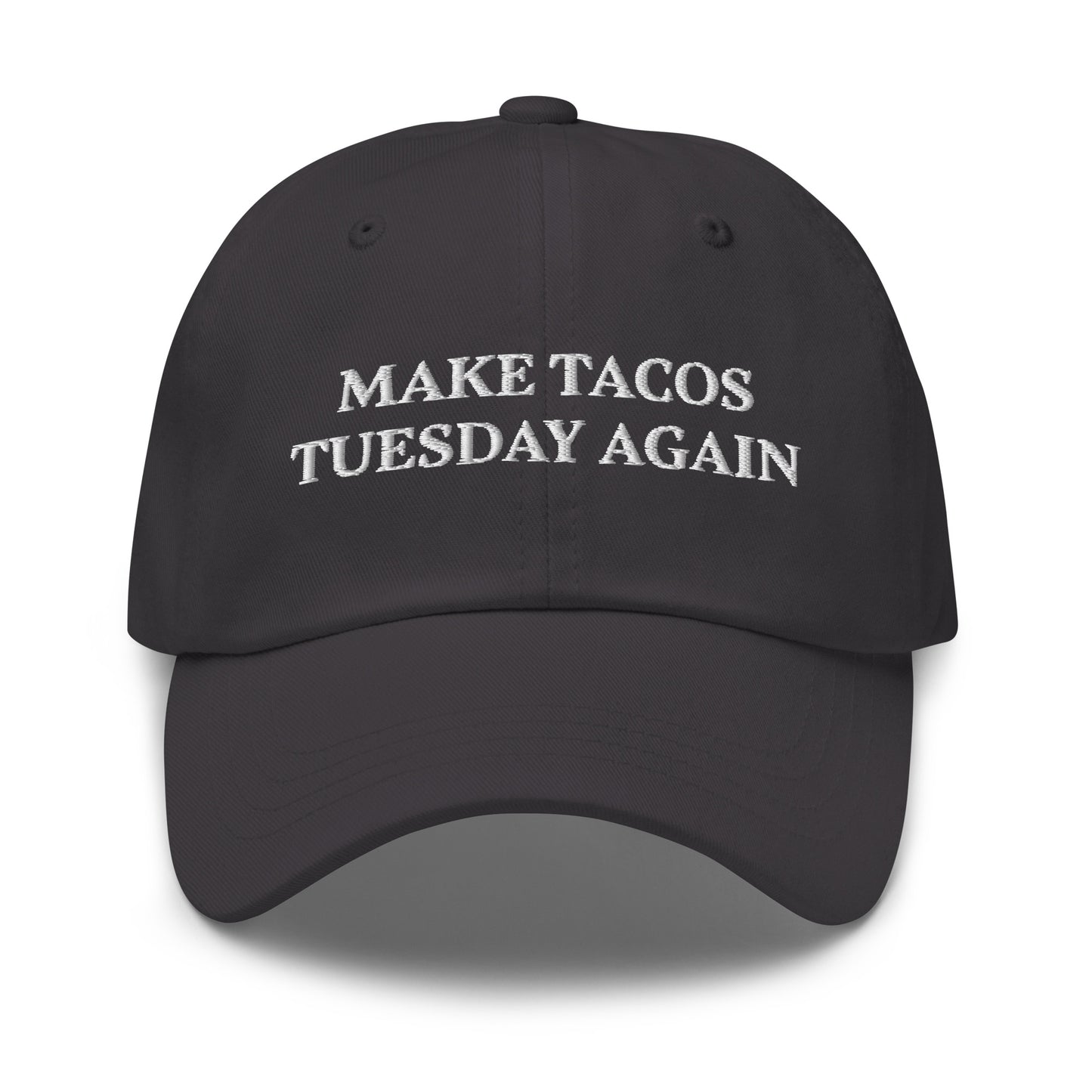Dark Gray Make Tacos Tuesday Again Dad Hat