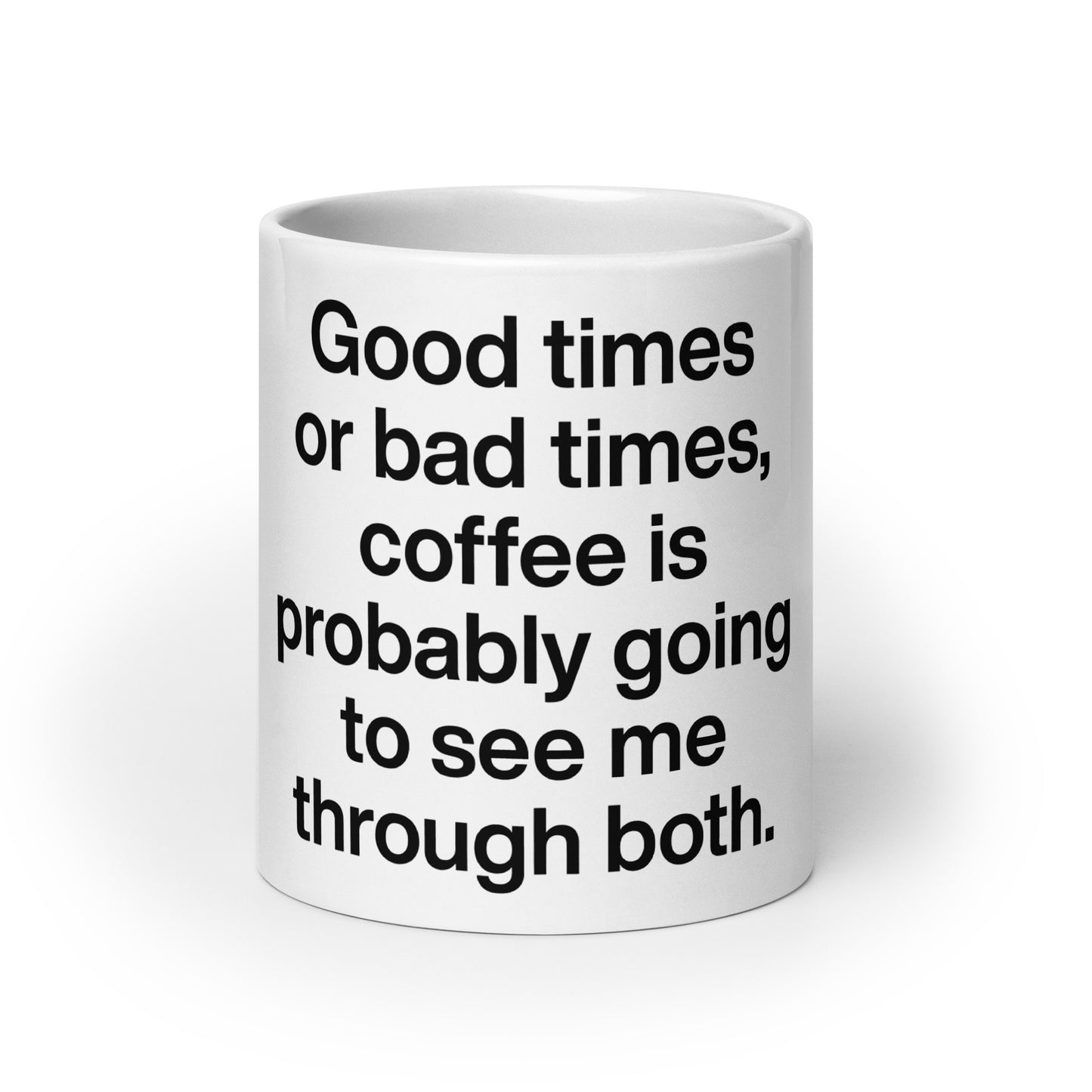 Good Times Or Bad Times Coffee Mug