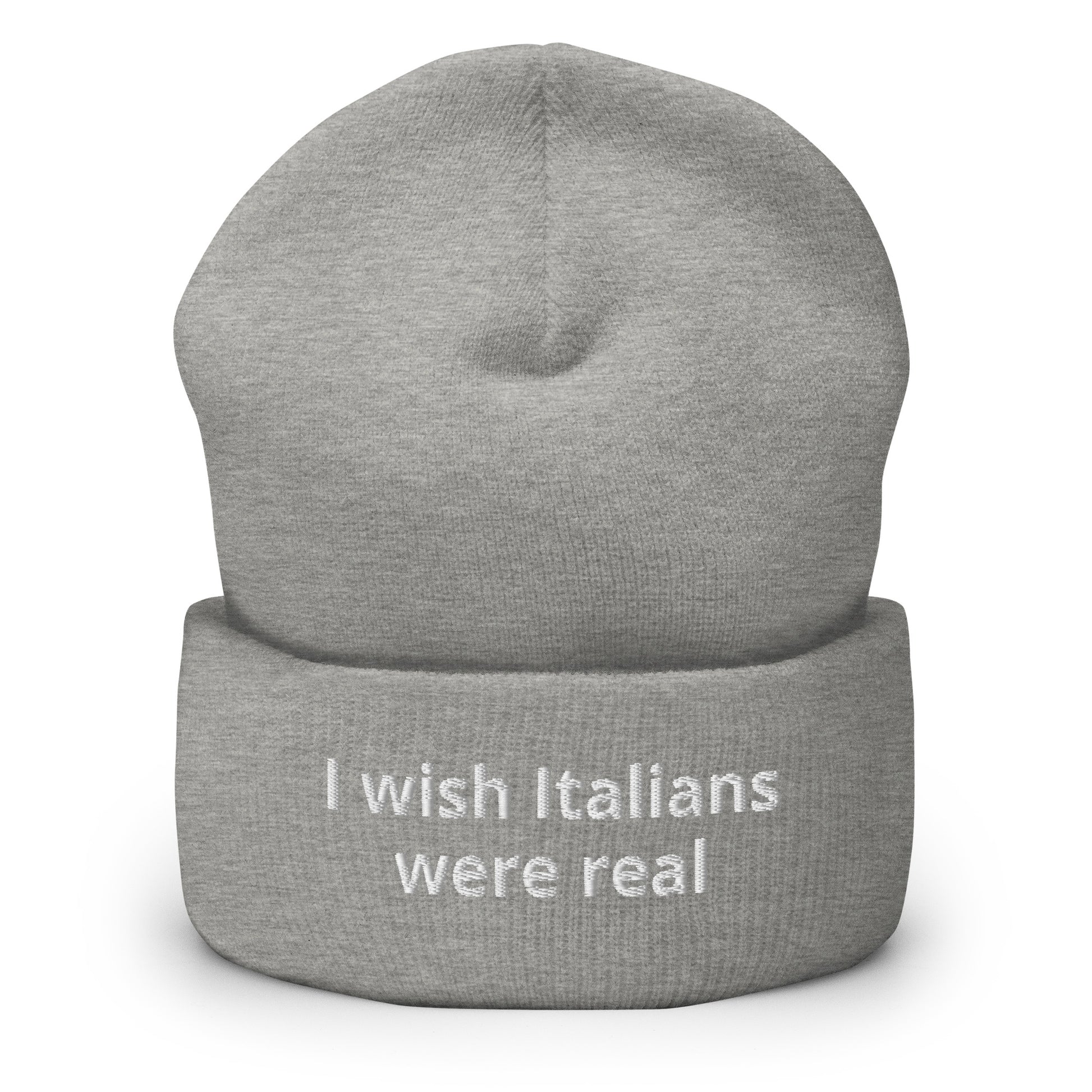 Gray I Wish Italians Were Real Cuffed Beanie