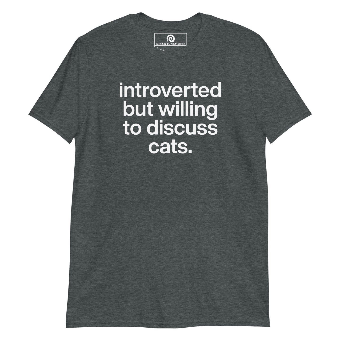 Gray Introverted But Willing To Discuss Cats T-Shirt