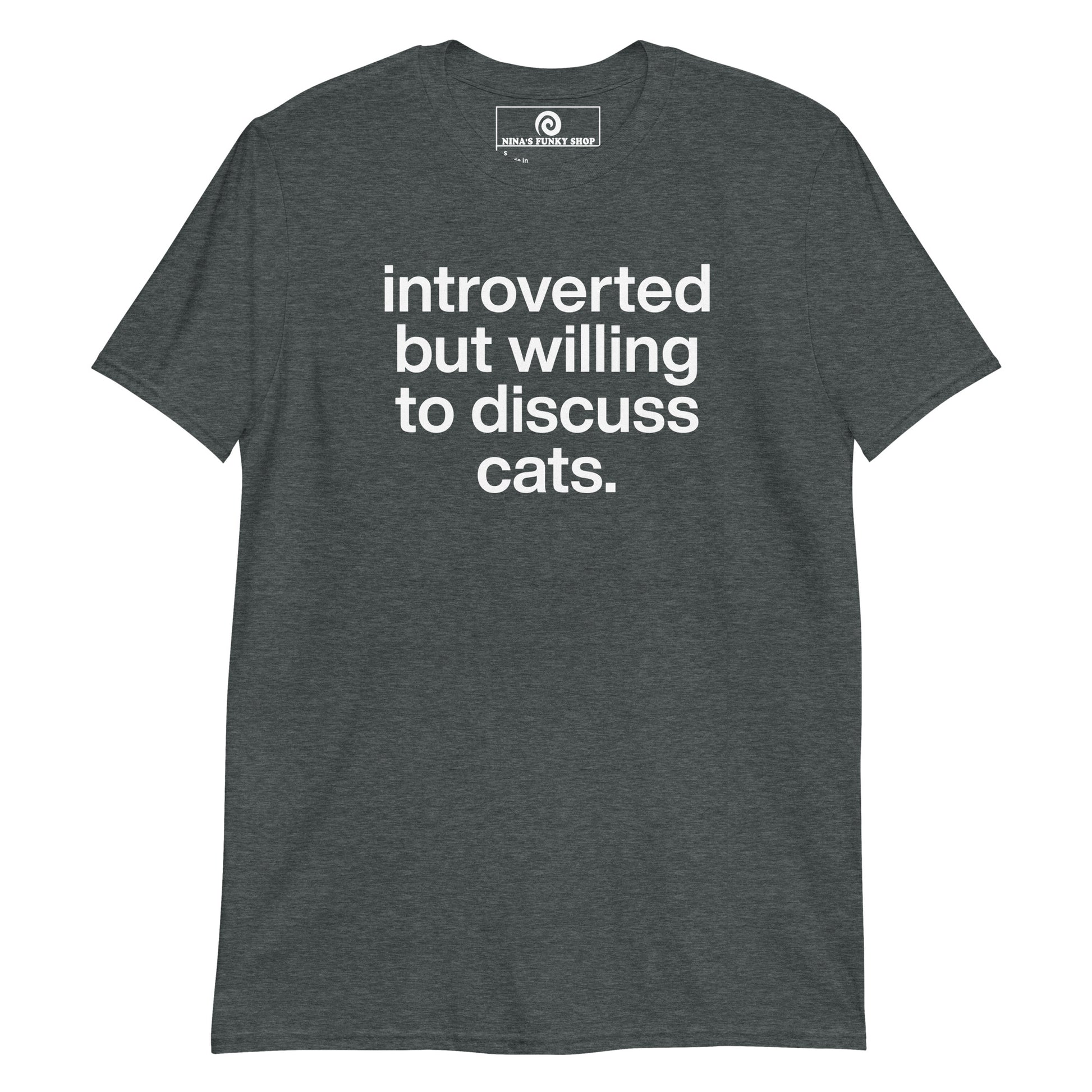 Gray Introverted But Willing To Discuss Cats T-Shirt