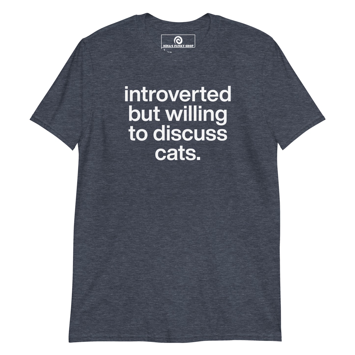 Heather Navy Introverted But Willing To Discuss Cats T-Shirt
