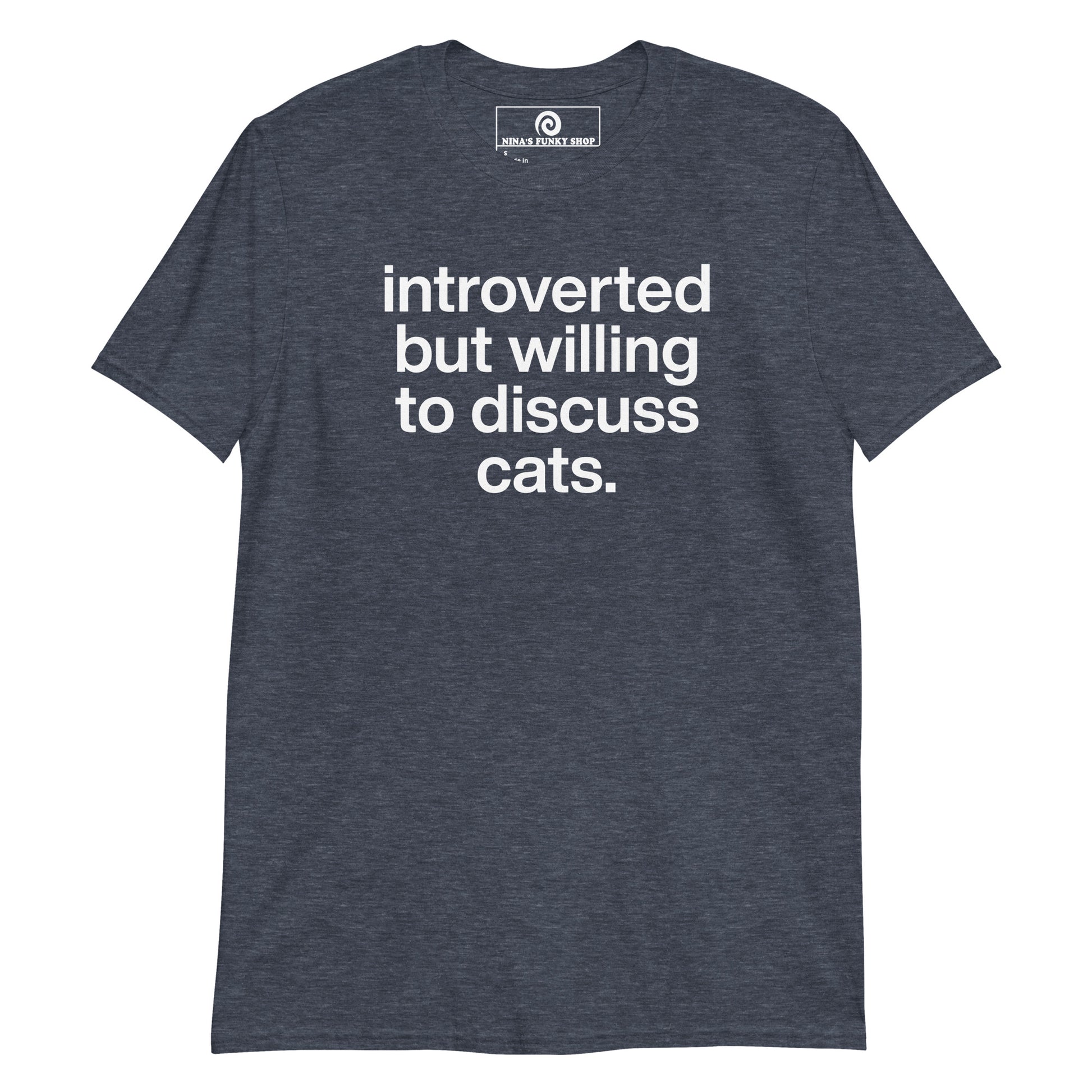 Heather Navy Introverted But Willing To Discuss Cats T-Shirt