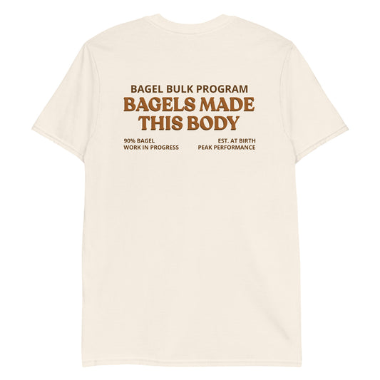 Natural Color Bagels Made This Body T-Shirt