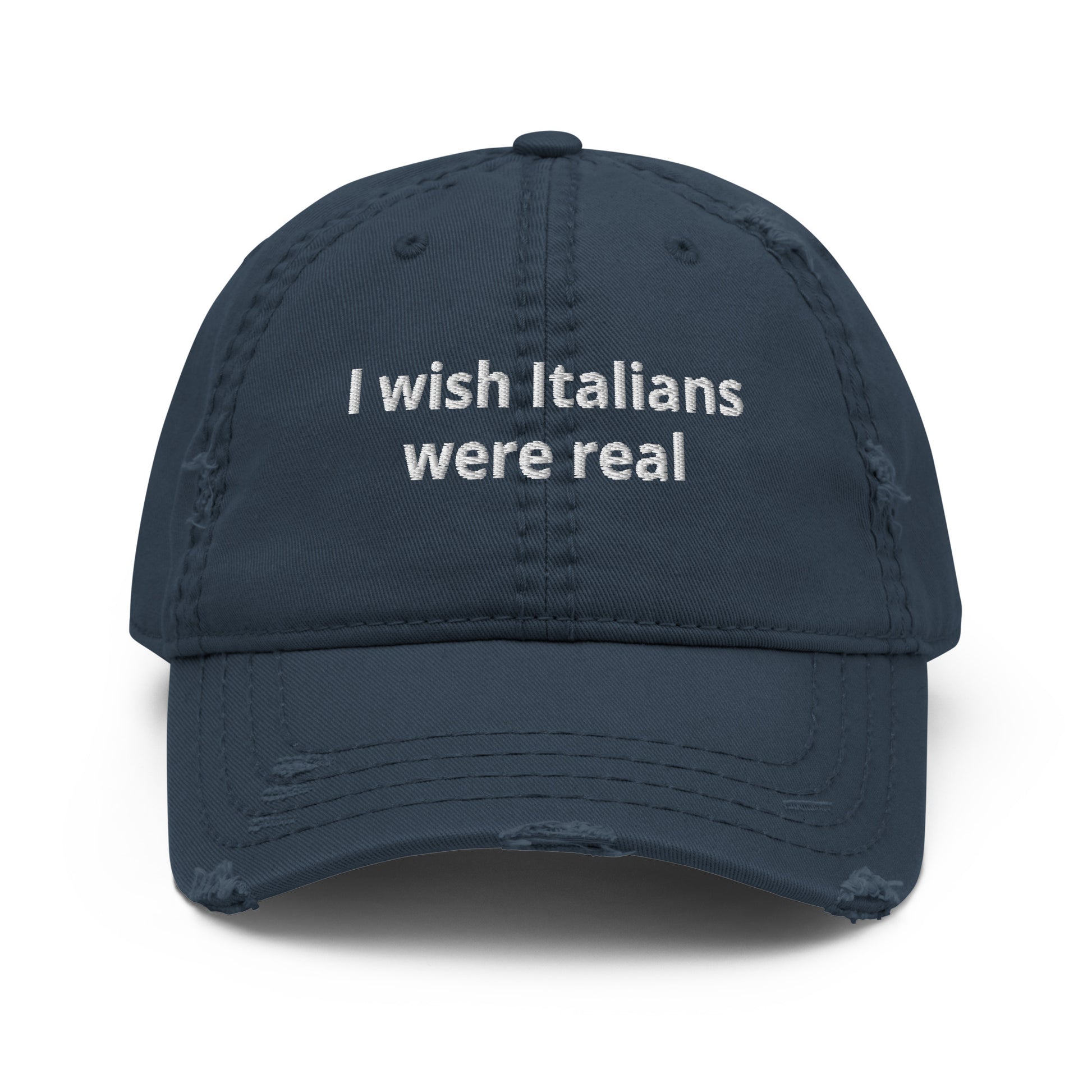 Navy I Wish Italians Were Real Distressed Dad Hat