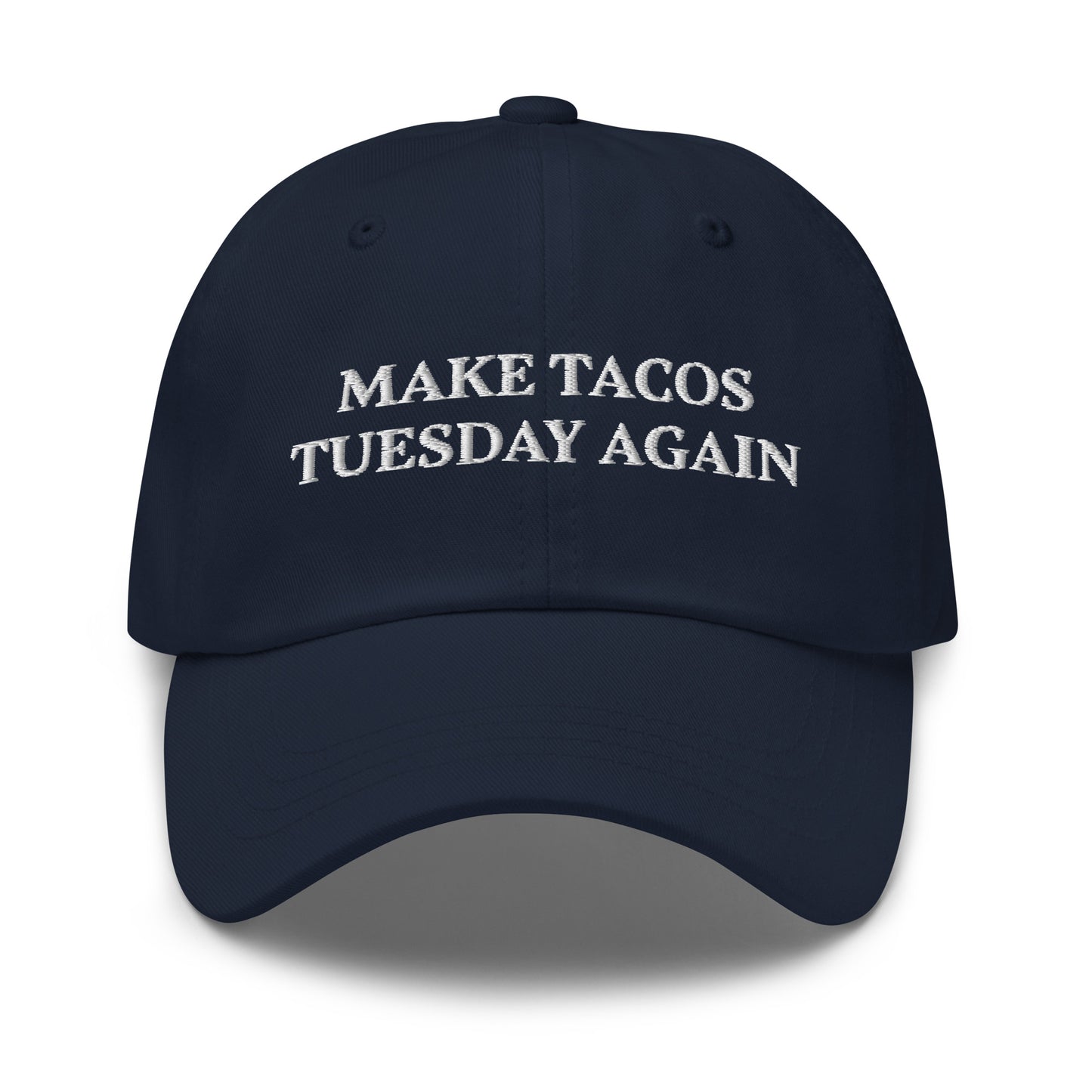Navy Make Tacos Tuesday Again Dad Hat