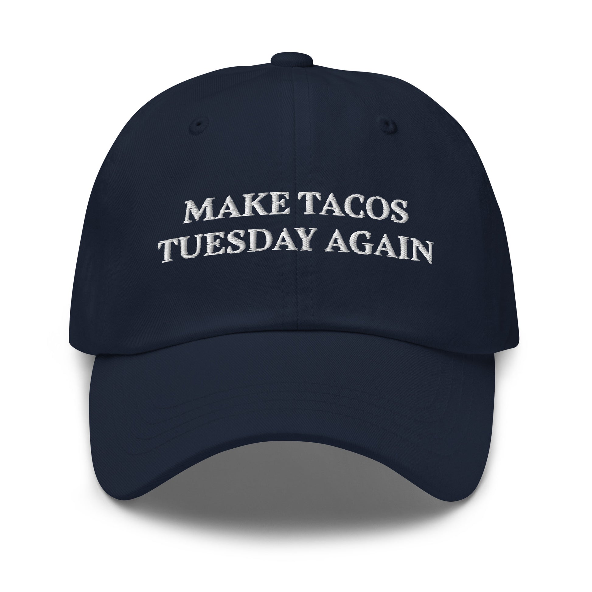 Navy Make Tacos Tuesday Again Dad Hat