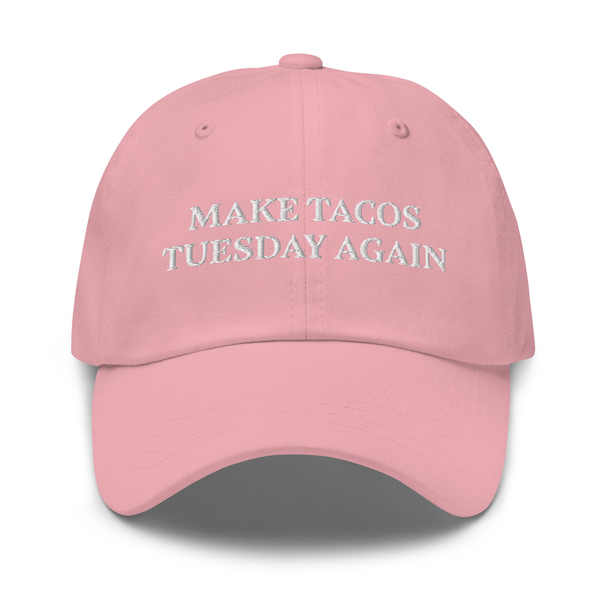 Pink Make Tacos Tuesday Again Dad Hat