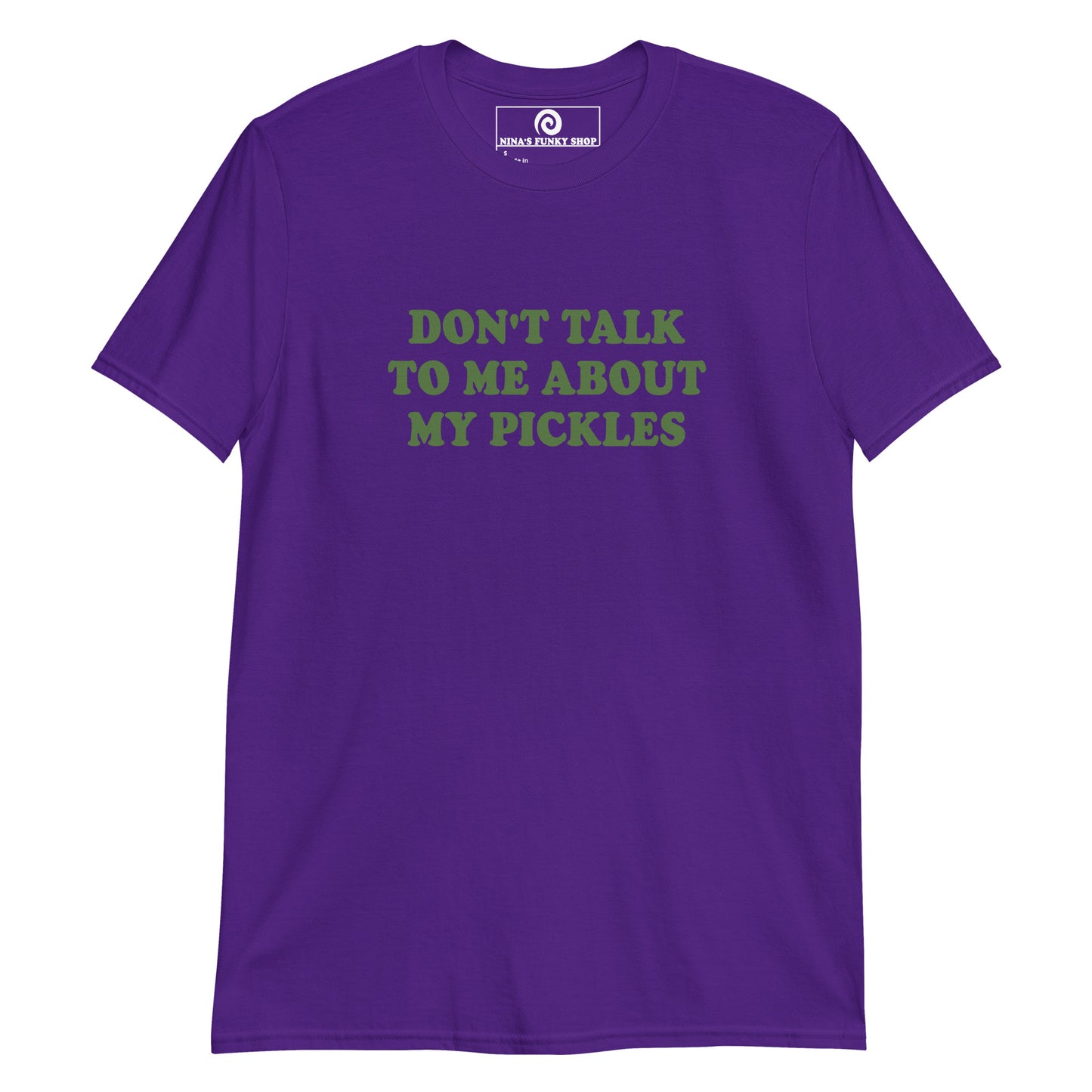 Purple Don't Talk To Me About My Pickles T-Shirt