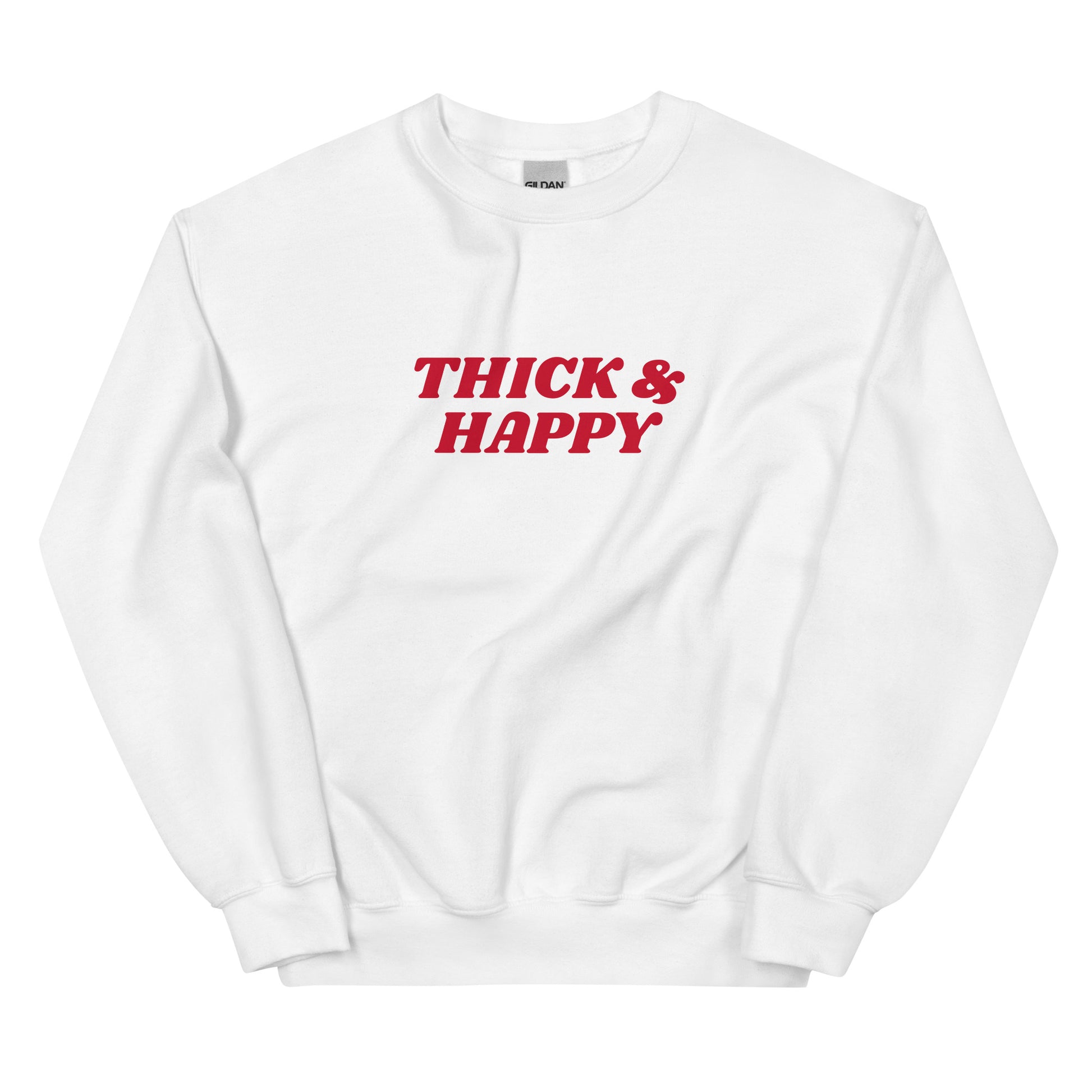 White Thick & Happy Sweatshirt