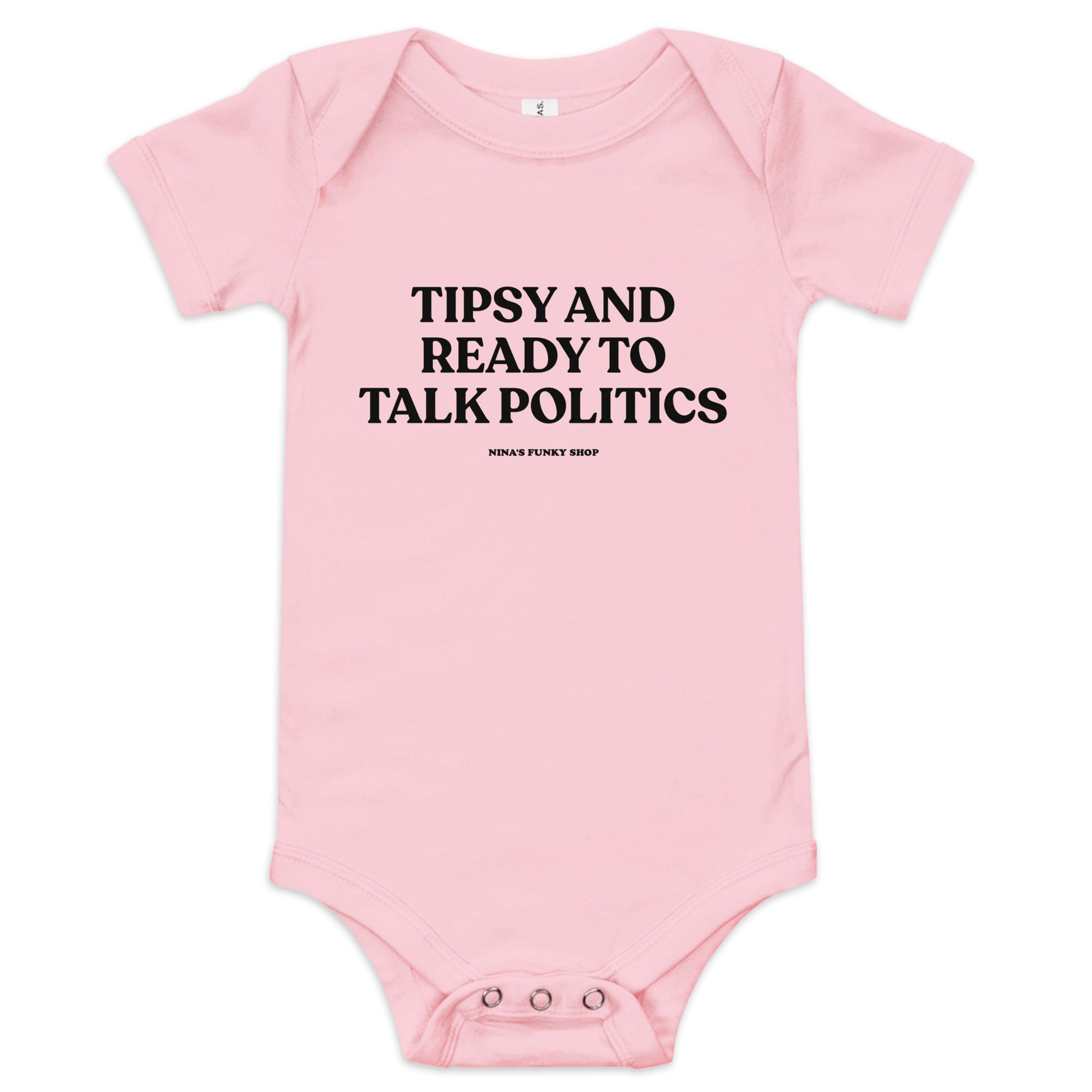 Light Pink Tipsy And Ready To Talk Politics Baby Onesie - Dress your baby in our 100% cotton Tipsy And Ready To Talk Politics Onesie. It has three snap leg closure for easy changing, a comfortable envelope neckline, and a sarcastic saying, expertly printed on the front. This funny baby onesie is totally unique, designed by Nina and made just for you!