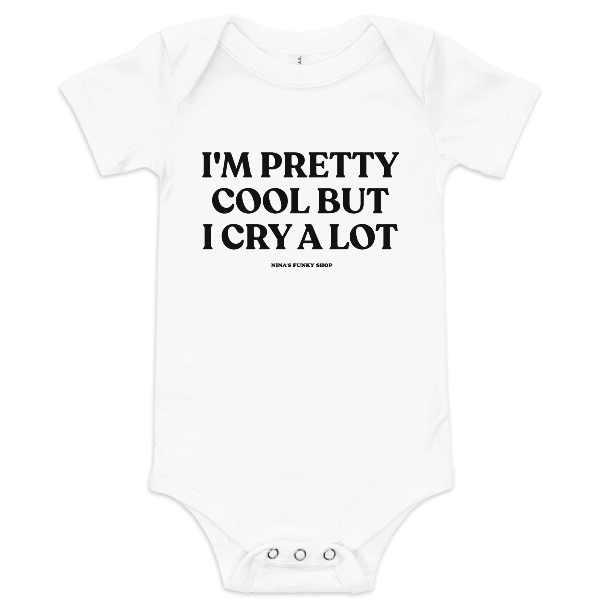 White I'm Pretty Cool But I Cry A Lot Baby Onesie - Dress your baby in our 100% cotton I'm Pretty Cool But I Cry A Lot Onesie. It has three snap leg closure for easy changing, a comfortable envelope neckline, and a sarcastic saying, expertly printed on the front. This funny baby onesie is designed by Nina and made just for you!