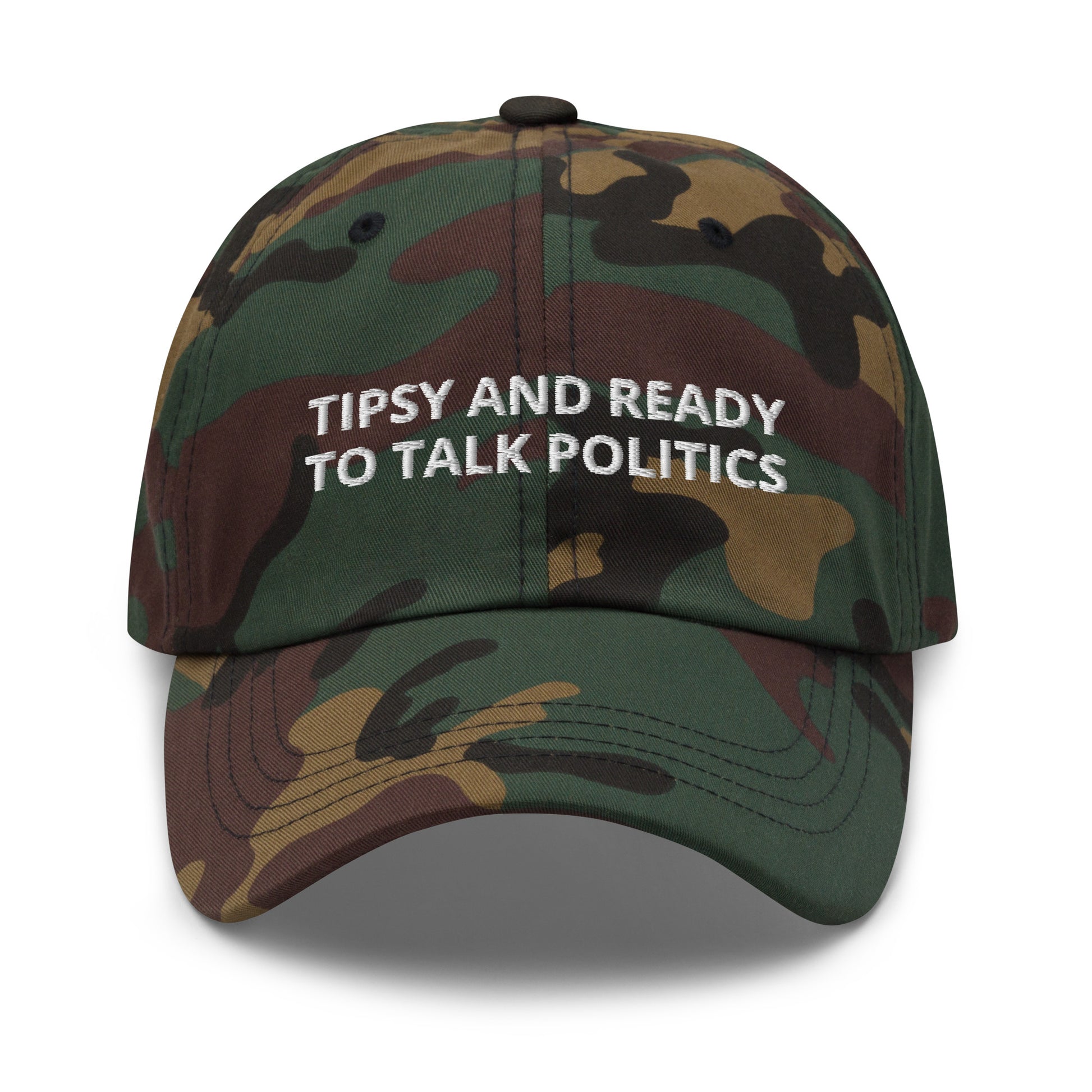 Camo Tipsy and ready to talk politics hat - Tipsy and ready to talk politics! This sarcastic dad hat is made of comfortable cotton with an adjustable closure and a funny saying, expertly embroidered on the front. This dad hat is not just for dads! Make a statement, get drunk and get ready to talk politics. Looking for something personalized? Shoot us an email!
