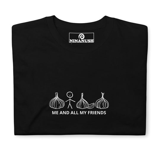 Me And All My Friends Garlic T-Shirt