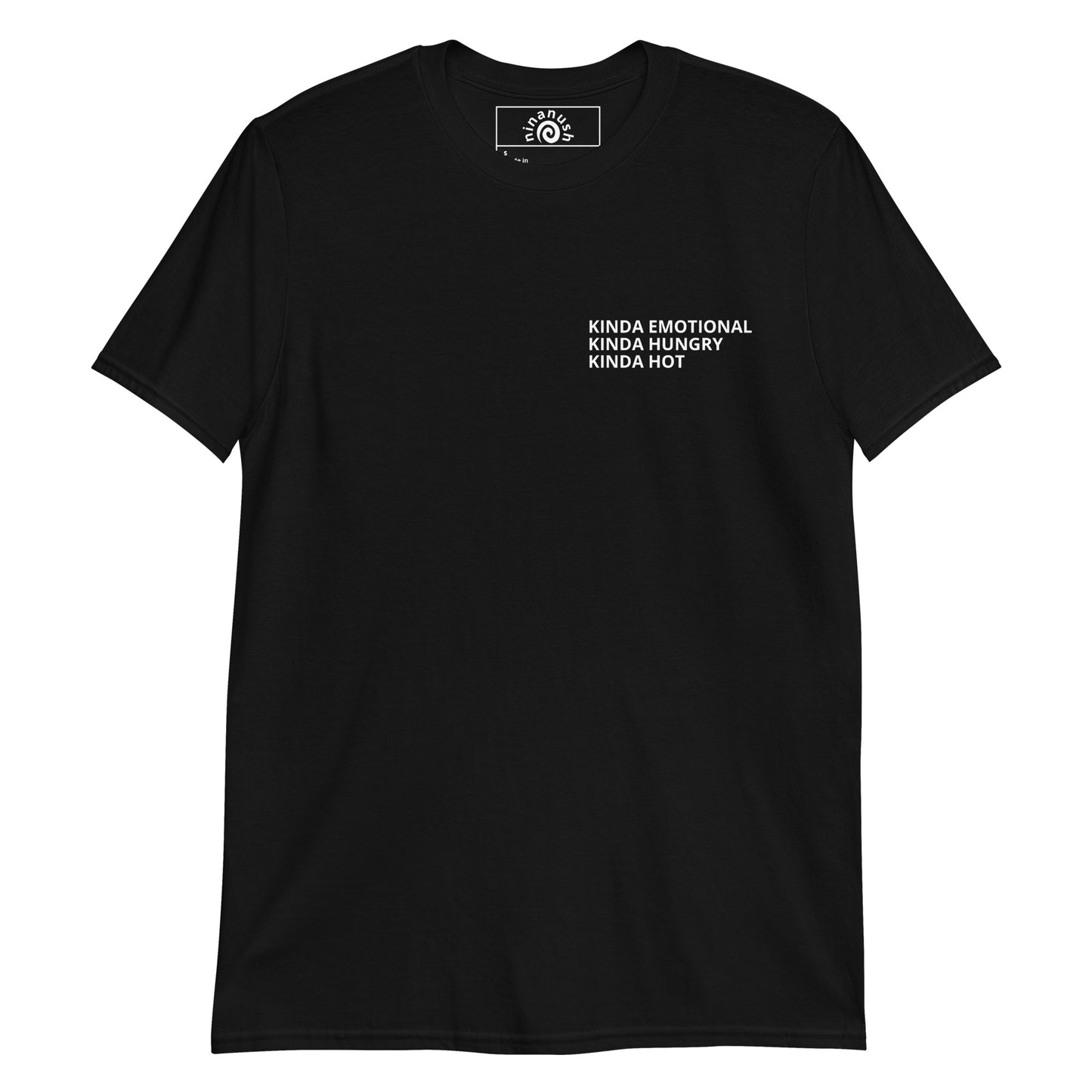 Kinda Emotional Kinda Hungry Kinda Hot T-Shirt