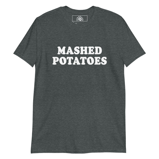 Dark Gray Mashed Potatoes T-shirt from Nina's Funky Shop by ninanush - Do you love mashed potatoes? Looking for a funny foodie gift? Our mashed potatoes T-shirt is soft, comfortable and just what you need. It's a unisex crewneck t-shirt that comes in a variety of colors with "Mashed Potatoes", expertly printed on the front. A funny foodie t-shirt for mashed potato enthusiasts and foodies of all kinds. 