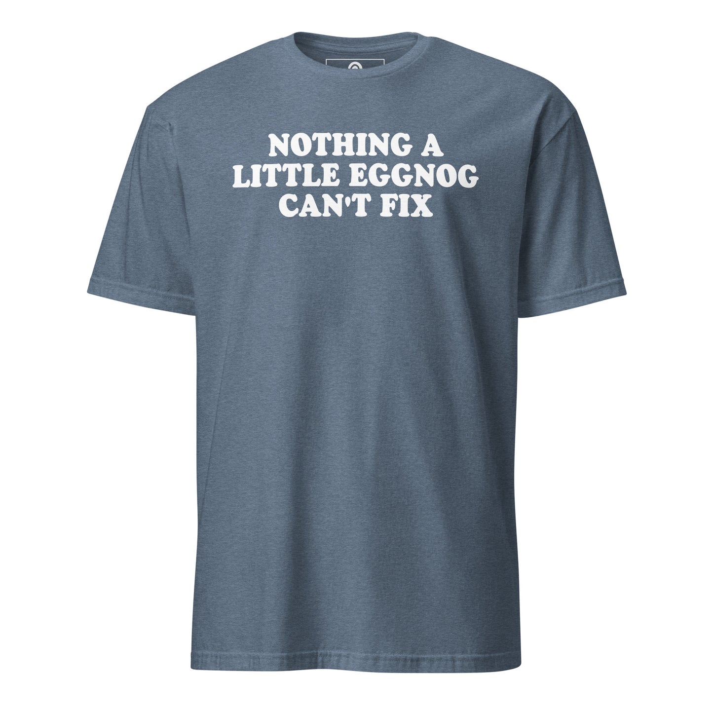 Blue Nothing A Little Eggnog Can't Fix T-Shirt