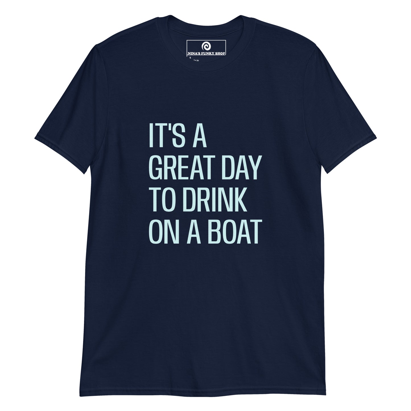 Navy Funny Boat T-Shirt - It's a great day to drink on a boat! Make a statement in this nautical graphic tee. It's a classic cotton tee with a funny boat saying, expertly printed on the front.&nbsp;It's a great day to drink on a boat! Make a statement in this nautical graphic tee. It's a classic cotton tee with a funny boat saying, expertly printed on the front