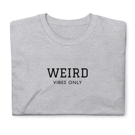 Gray weird vibes only t-shirt - This weird vibes only t-shirt is a unique and funny t-shirt for weird people. It's a simple t-shirt with a cute saying about being weird. Weird is wonderful and everyone is a little weird - so celebrate your weirdness, be yourself and radiate those weird vibes in this funky tee. Or a funny gift for your weird friends.