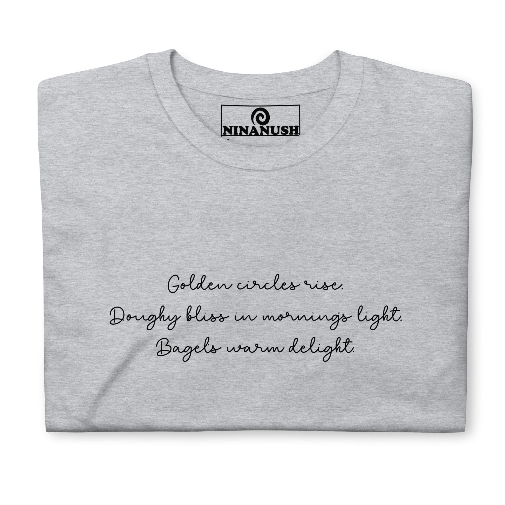 Gray bagel poem shirt - A classic cotton T-Shirt with a unique haiku about bagels elegantly printed on the front. It's soft, comfortable and made just for you and your favorite bagel enthusiast. This funny food shirt is designed for bagel lovers and makes a unique gift and unusual shirt for foodies. Stay weird in this funny bagel poem shirt.