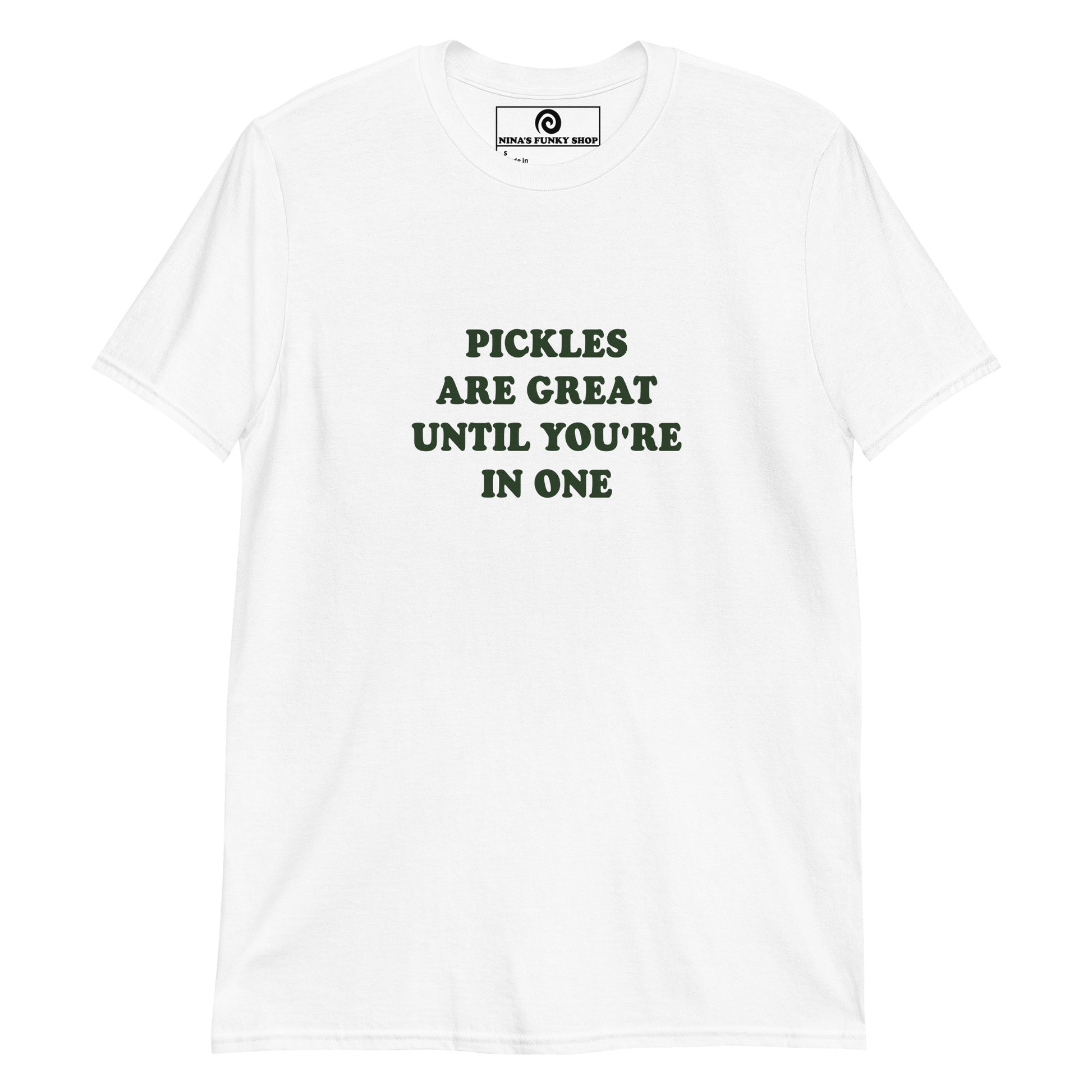 White Pickles are great until you're in one shirt -Pickle quote T-shirt - Love pickles? Looking for a funny pickle t-shirt? Our Pickle Design T-shirt is soft and comfortable shirt with "Pickles Are Great Until You're In One", expertly printed on the front. It's a funny pickle saying t-shirt for everyday foodies and pickle enthusiasts. The perfect gift for a pickle friend!
