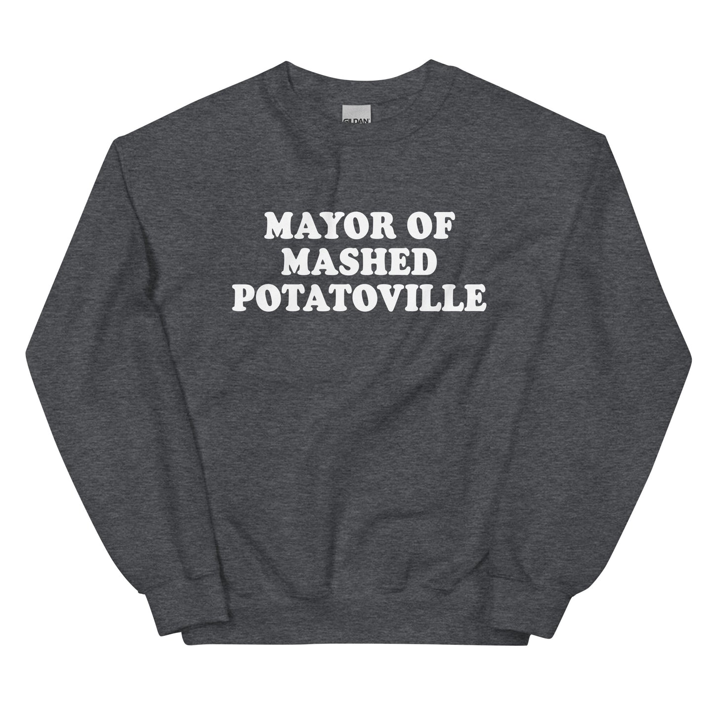 Mayor Of Mashed Potatoville Sweatshirt