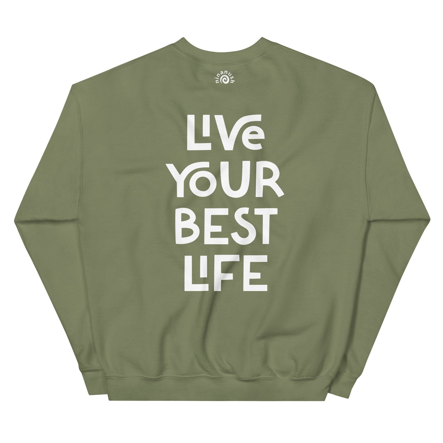 Army green live your best life sweatshirt from Nina's Funky Shop by ninanush - Hectic ✨ Live your best life in this unique and happy sweatshirt with a meaningful quote expertly printed on the front. It's a unisex, classic crew neck sweatshirt that spreads positivity in a variety of colors. Perfect for cozy nights or stand out streetwear, this sweatshirt is designed by Nina and made just for you.
