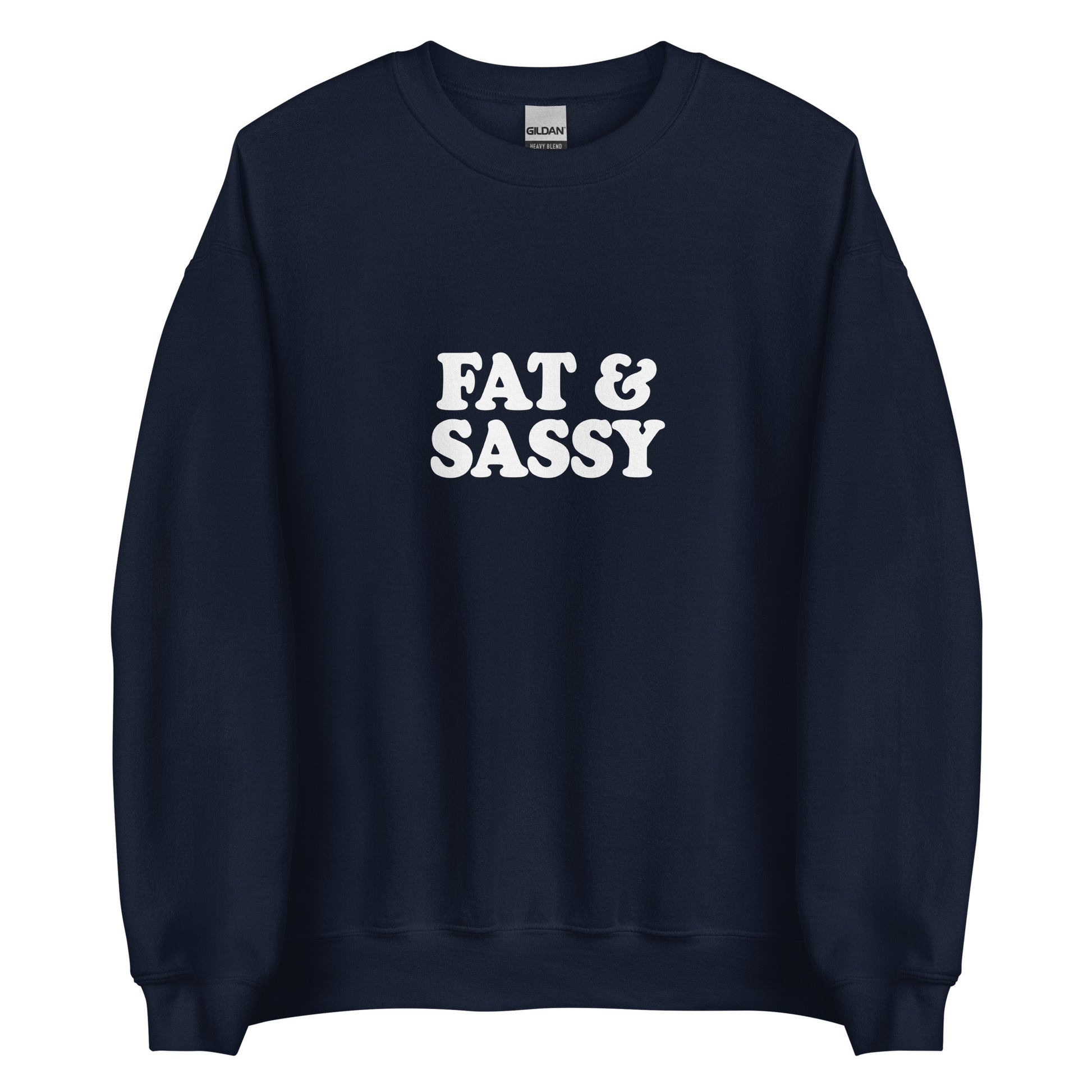Navy Fat and Sassy Sweatshirt from Nina's Funky Shop by ninanush - Love food? Looking for a funny gift for your sassy friend? Our Fat and Sassy Crew Neck Sweatshirt is soft, comfortable and just what you need. It's a unisex sweatshirt that comes in a variety of colors with "Fat & Sassy", expertly printed on the front. A unique and funny sweatshirt for cozy nights or funky streetwear.