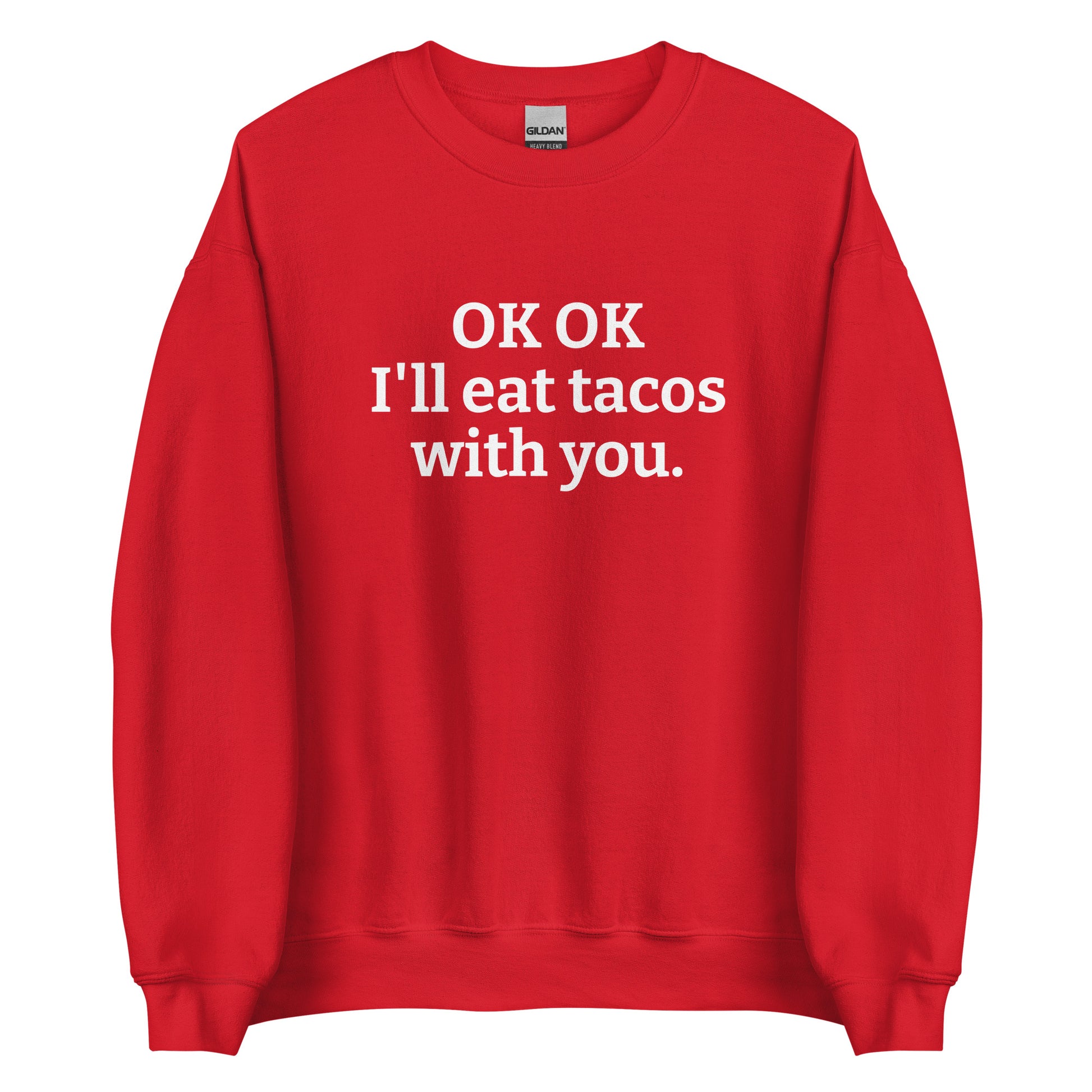 Red OK OK I'll eat tacos with you Sweatshirt from Nina's Funky Shop by ninanush - Do you love tacos? Looking for a funny gift for a friend? Our taco lover crewneck sweatshirt is just what you need. It's a unisex taco sweatshirt with "OK OK I'll eat tacos with you." on the front. A funny taco sweatshirt for cozy nights in and quirky streetwear. This taco enthusiast sweatshirt is made just for you.