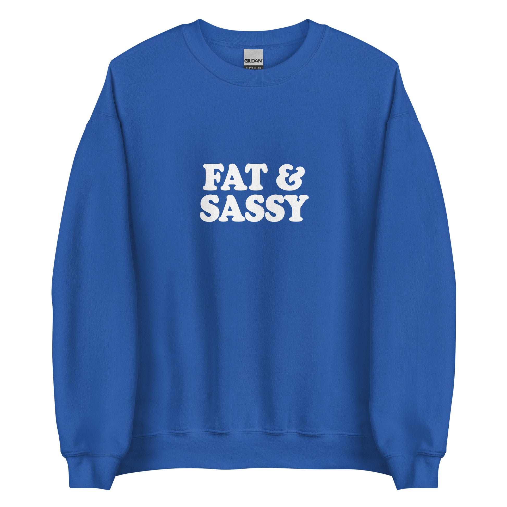Royal Blue Fat and Sassy Sweatshirt from Nina's Funky Shop by ninanush - Love food? Looking for a funny gift for your sassy friend? Our Fat and Sassy Crew Neck Sweatshirt is soft, comfortable and just what you need. It's a unisex sweatshirt that comes in a variety of colors with "Fat & Sassy", expertly printed on the front. A unique and funny sweatshirt for cozy nights or funky streetwear.