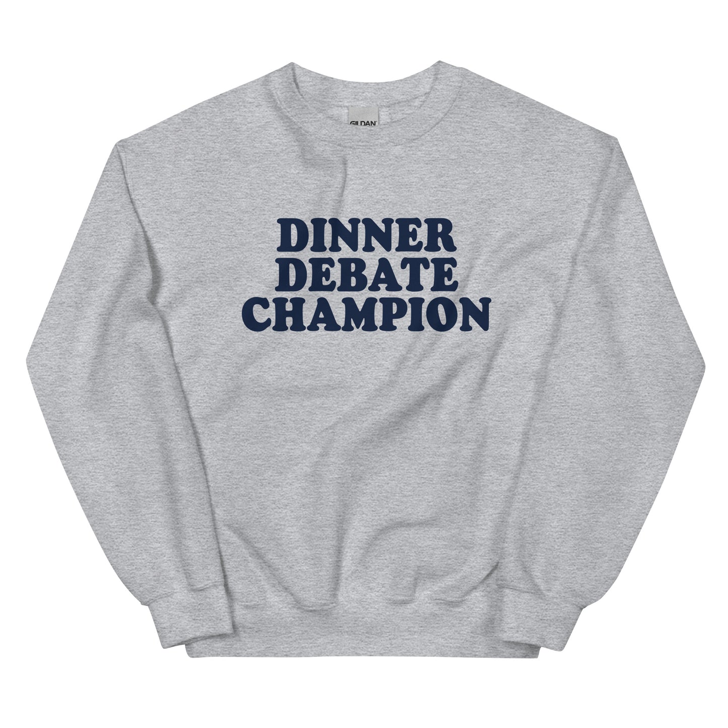 Dinner Debate Champion Sweatshirt