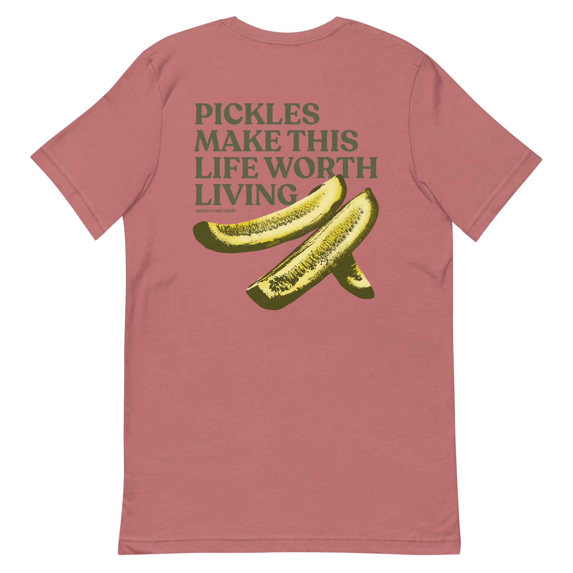 Mauve Pickles T-shirt - What makes your life worth living? If the answer is pickles...this funky pickles t-shirt is just what you need! Our Pickles Make This Life Worth Living T-shirt is soft, comfortable and comes in a variety of colors with a unique pickle design, expertly printed on the front and back. A funny foodie t-shirt for pickles lovers and foodies of all kinds.