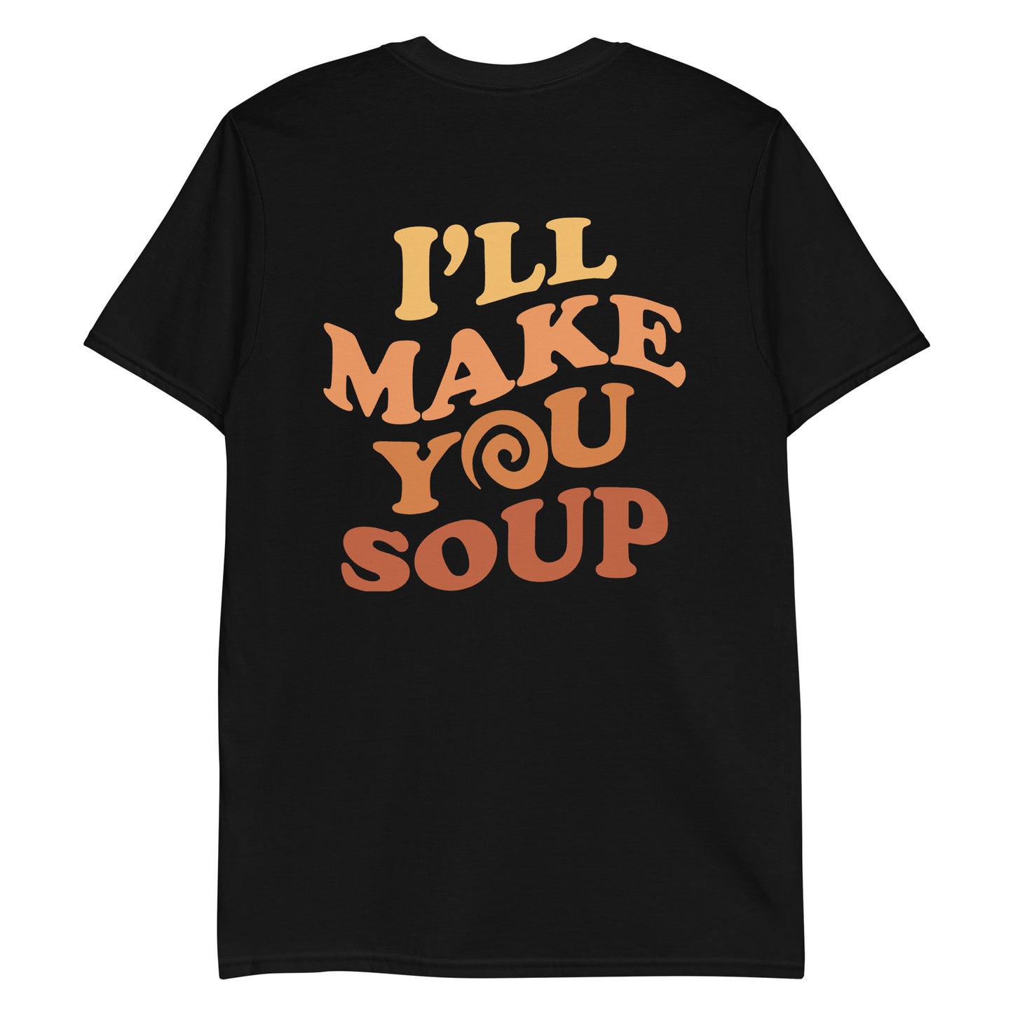 Black soup lover t-shirt - I'll make you soup colorful weird unisex t-shirt for soup lovers. This Soup lover T-Shirt for foodies is a cute soup season graphic tee and a unique gift for soup enthusiasts. Let this soup shirt express your love for soup and inspire your next soup-tastic adventure. Eat soup in style in this funny foodie t-shirt.