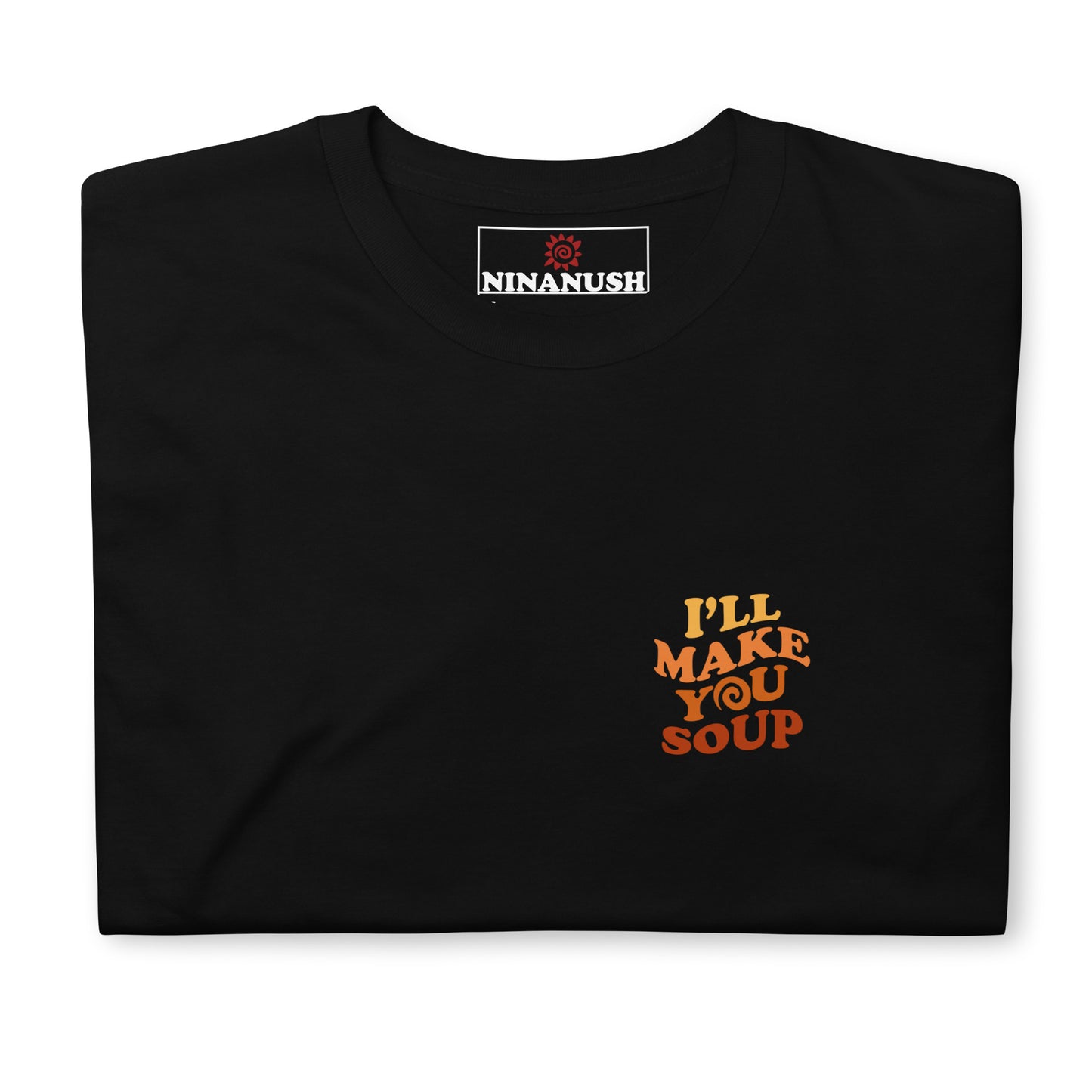 Black funny soup lover t-shirt - I'll make you soup colorful weird unisex t-shirt for soup lovers. This Soup lover T-Shirt for foodies is a cute soup season graphic tee and a unique gift for soup enthusiasts. Let this soup shirt express your love for soup and inspire your next soup-tastic adventure. Eat soup in style in this funny foodie t-shirt.