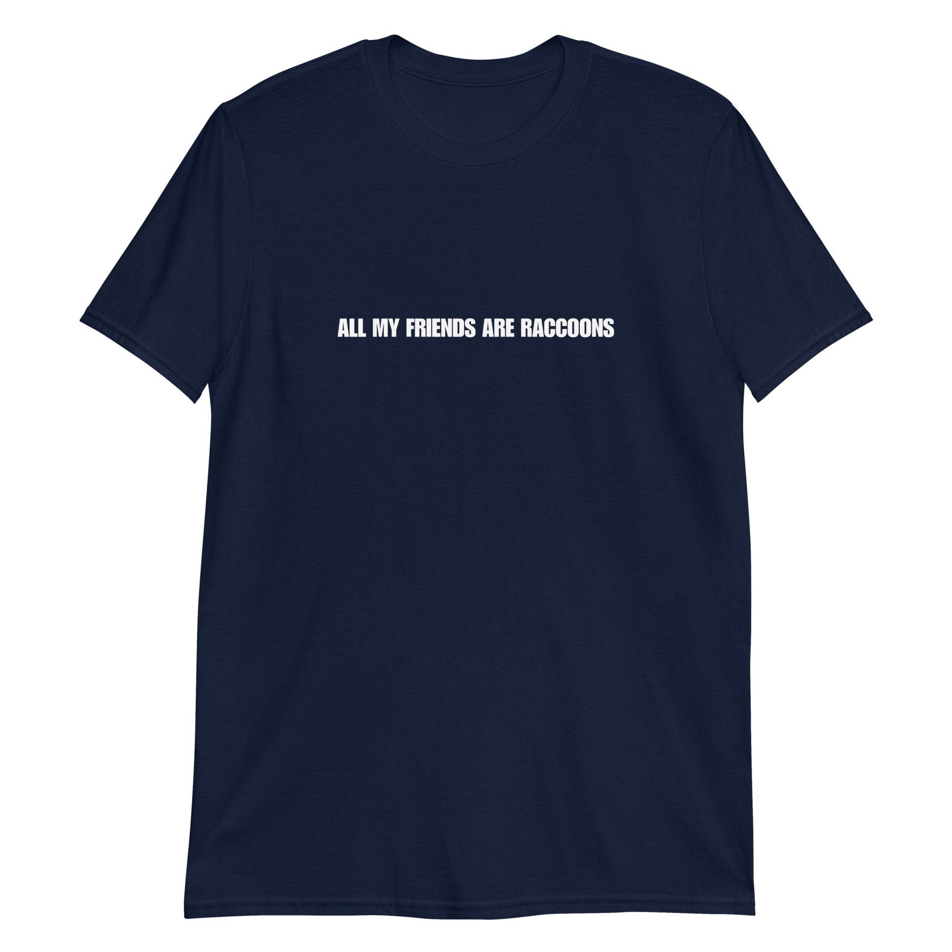 Navy blue raccoon lover t-shirt - A funny raccoon t-shirt. Stay weird and show off your love of raccoons in this funny raccoon quote t-shirt. It's a classic soft and comfortable tee with a funny saying about raccoons. Make a statement in this unique everyday t-shirt or give it as a funny gift for raccoon lovers and animal enthusiasts of all kinds.