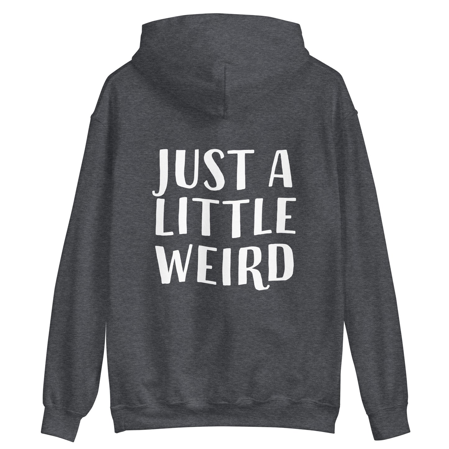 Gray hoodie with inspirational quote about being weird in a good way - Stay weird in a good way in this just a little weird hoodie. It's a hooded sweatshirt with a happy quote. Celebrate your weirdness and make a statement with a unique positive message hoodie made just for you. It's a classic hoodie with a cute saying. Stay weird, be kind to all kinds and do what makes you smile. 