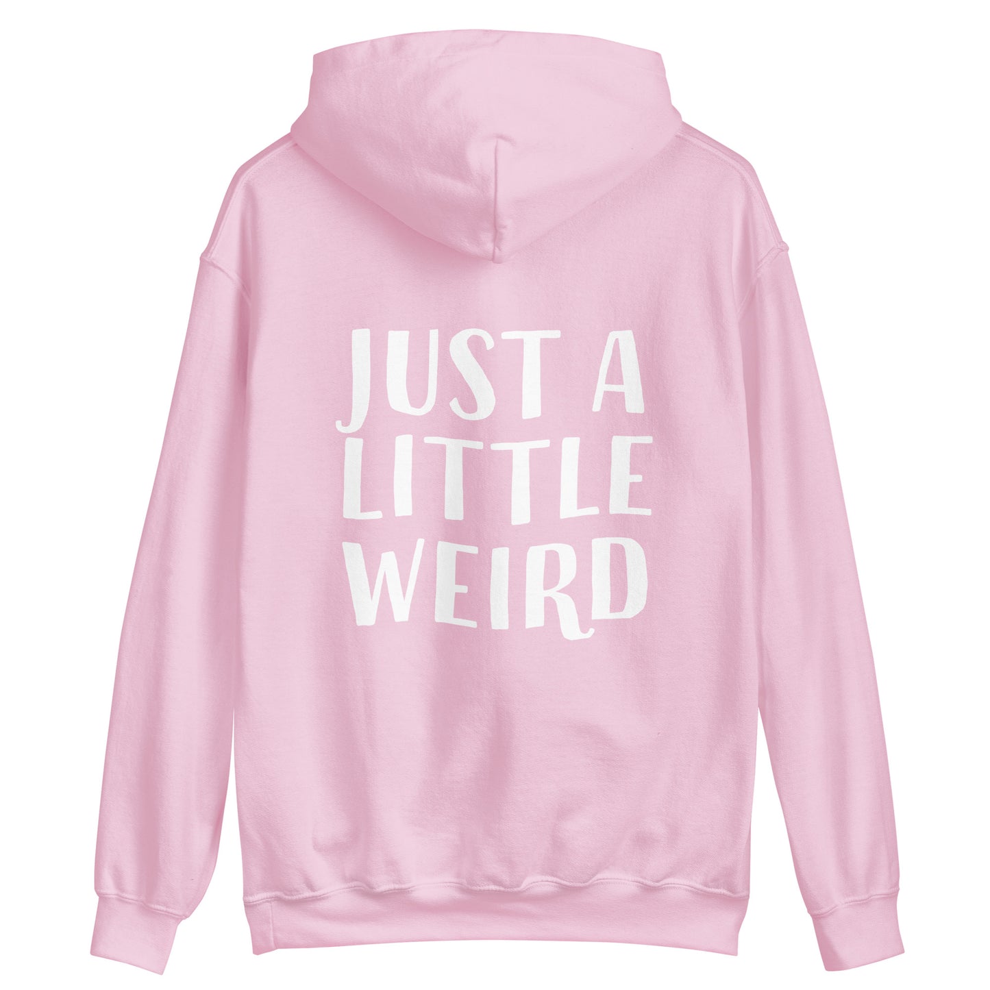 Light pink hoodie with a cute quote about being weird - Stay weird in a good way in this just a little weird hoodie. It's a hooded sweatshirt with a happy quote. Celebrate your weirdness and make a statement with a unique positive message hoodie made just for you. It's a classic hoodie with a cute saying. Stay weird, be kind to all kinds and do what makes you smile. 
