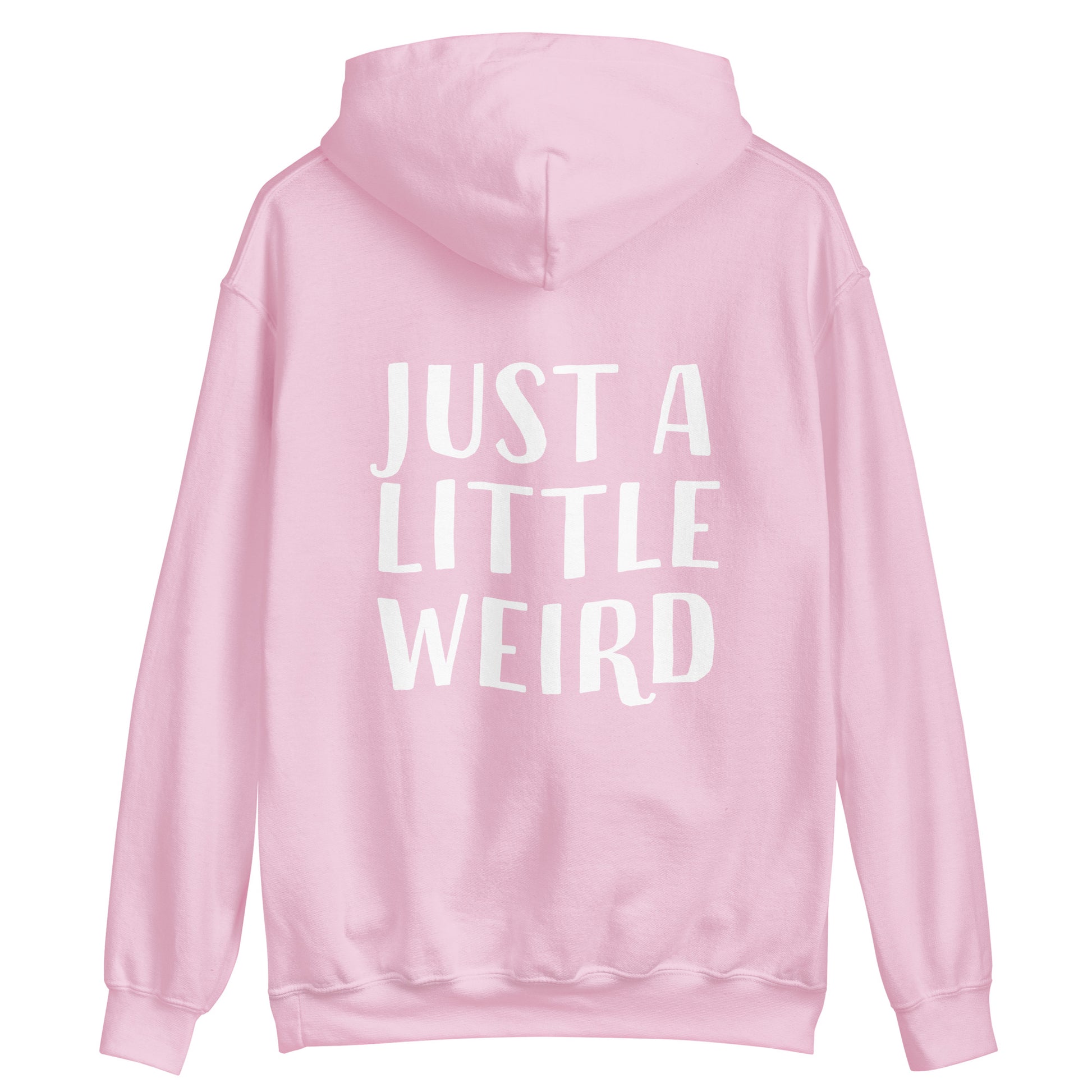 Light pink hoodie with a cute quote about being weird - Stay weird in a good way in this just a little weird hoodie. It's a hooded sweatshirt with a happy quote. Celebrate your weirdness and make a statement with a unique positive message hoodie made just for you. It's a classic hoodie with a cute saying. Stay weird, be kind to all kinds and do what makes you smile. 