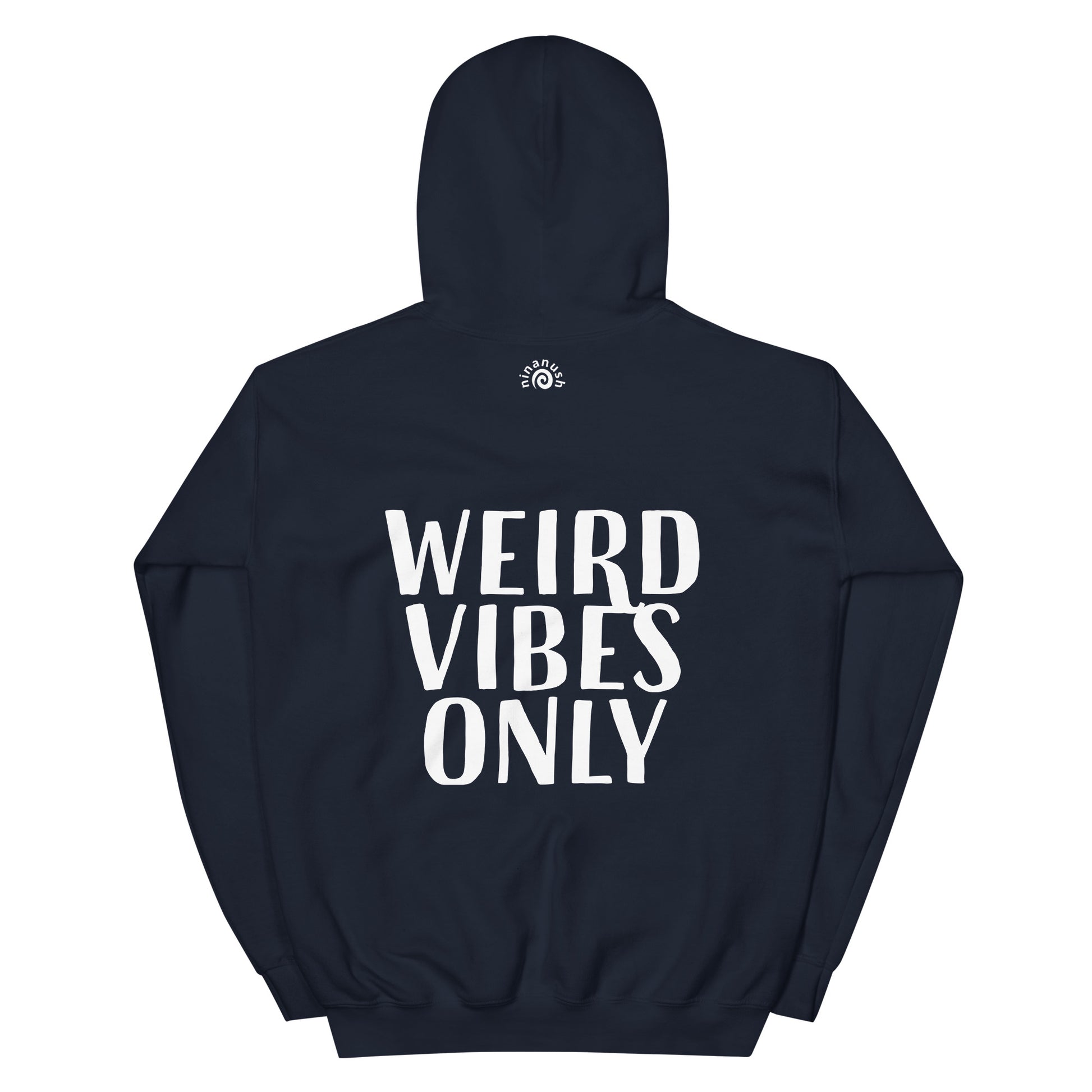 Navy blue weird vibes only hoodie with cute quote - Weird in a good way, cute quote hoodie. Stay weird in this weird vibes only hoodie. It's a classic hooded sweatshirt with an inspirational happy quote about being yourself. Celebrate your weirdness and make a statement with a unique positive message hoodie made just for you. Look good in this weird vibes hoodie.