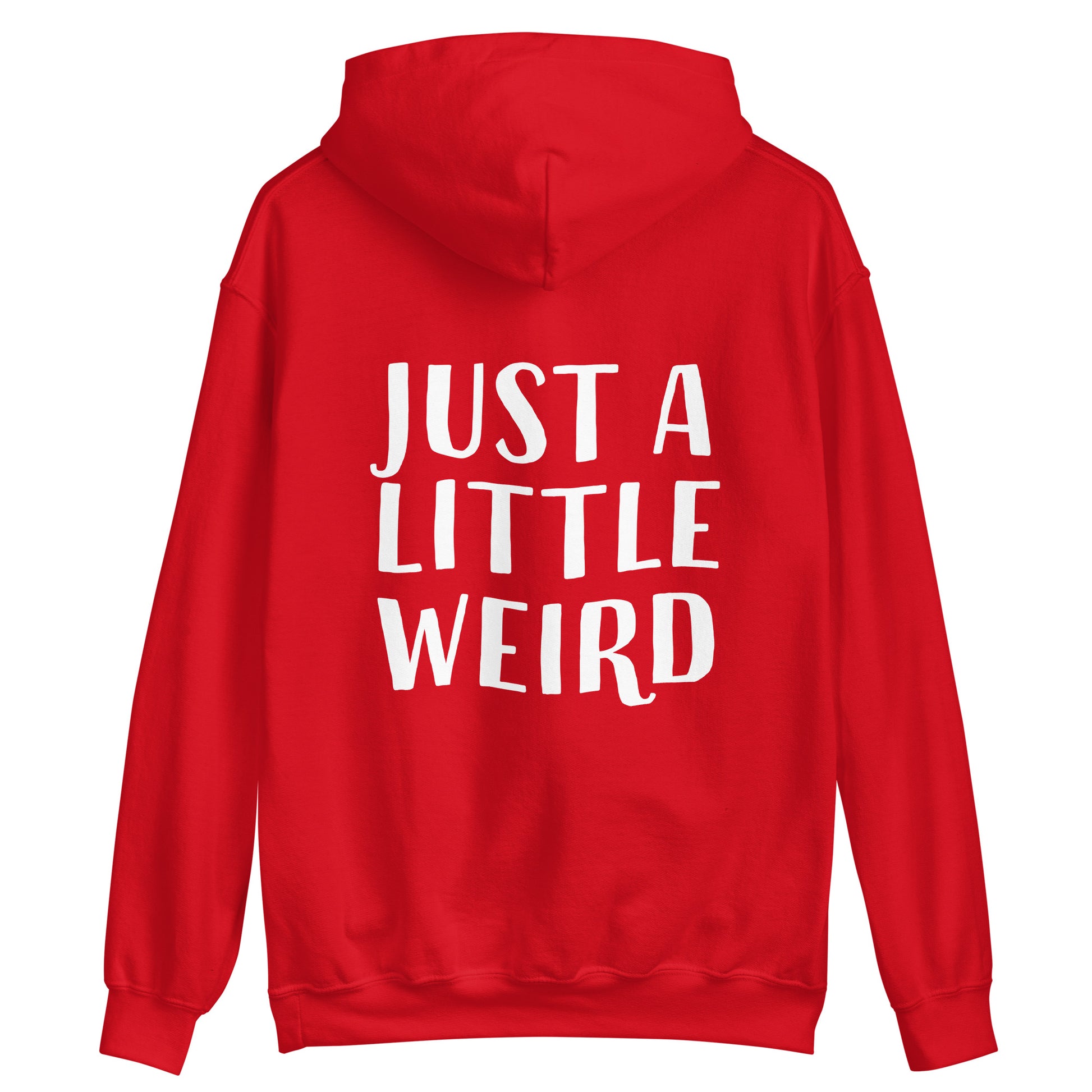 Red cute quote hoodie with inspirational saying about being weird - Stay weird in a good way in this just a little weird hoodie. It's a hooded sweatshirt with a happy quote. Celebrate your weirdness and make a statement with a unique positive message hoodie made just for you. It's a classic hoodie with a cute saying. Stay weird, be kind to all kinds and do what makes you smile. 