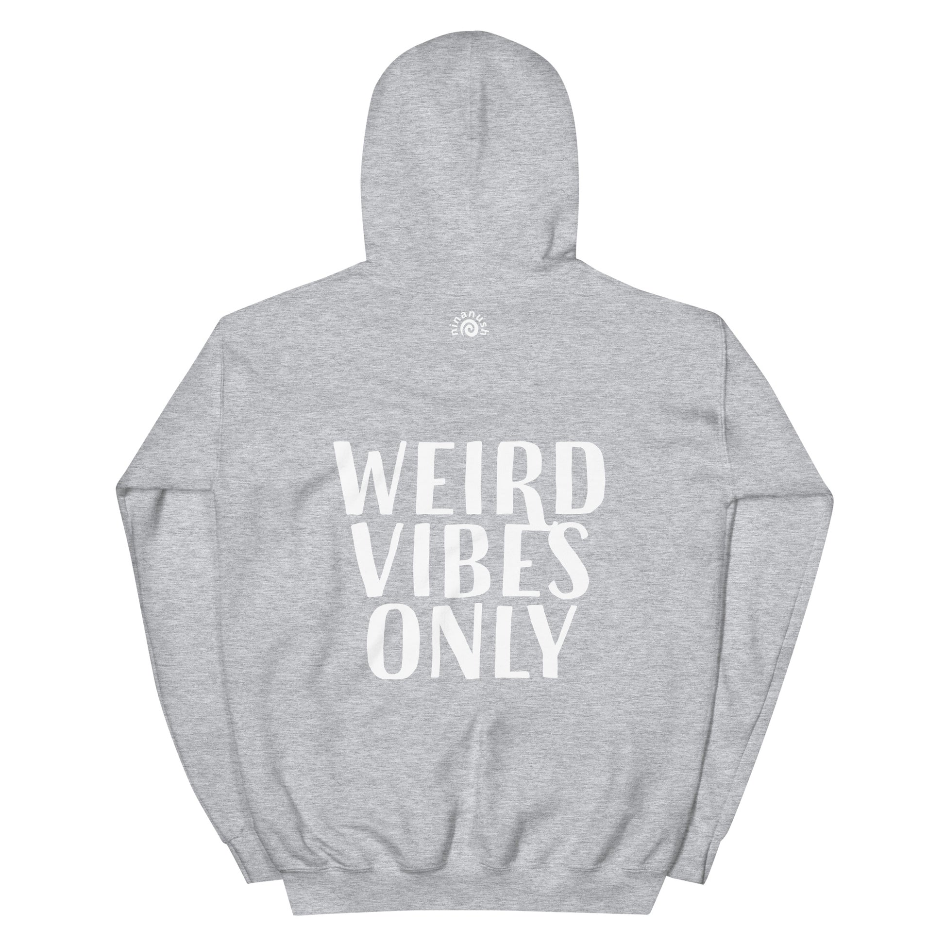 Light gray weird vibes only hoodie with cute quote - Weird in a good way, cute quote hoodie. Stay weird in this weird vibes only hoodie. It's a classic hooded sweatshirt with an inspirational happy quote about being yourself. Celebrate your weirdness and make a statement with a unique positive message hoodie made just for you. Look good in this weird vibes hoodie.